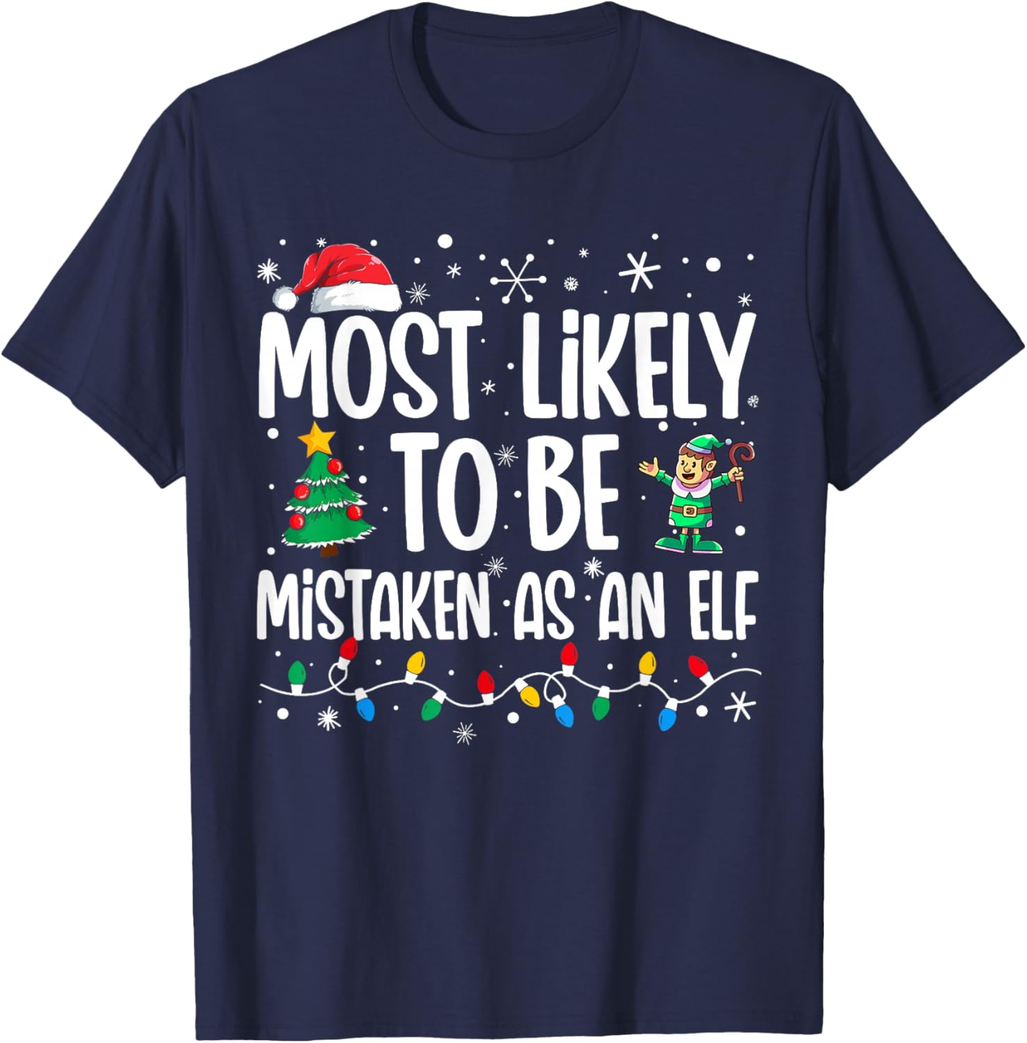 Most Likely To Be Mistaken As An Elf Funny Family Christmas T-Shirt - T-Shirt | Navy
