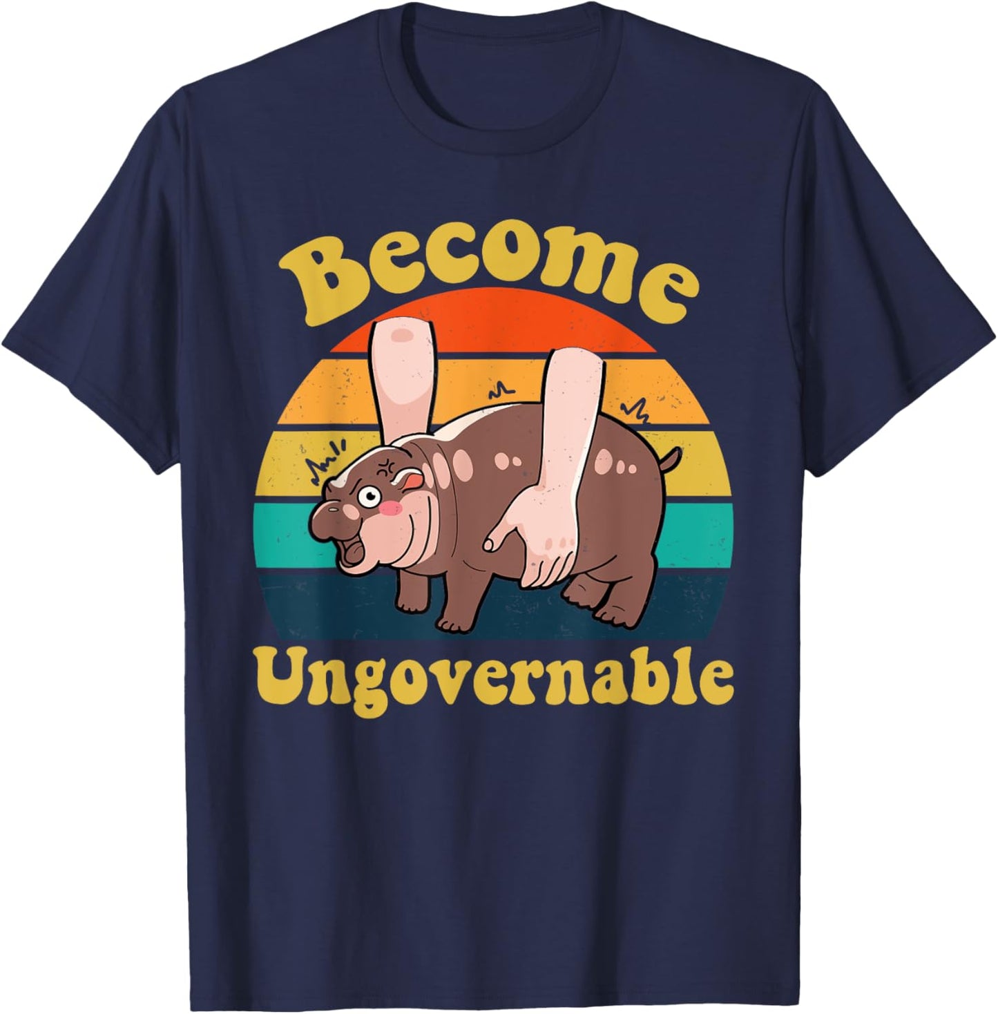 Become Ungovernable Baby Hippo Moo Deng Funny Meme T-Shirt - T-Shirt | Navy