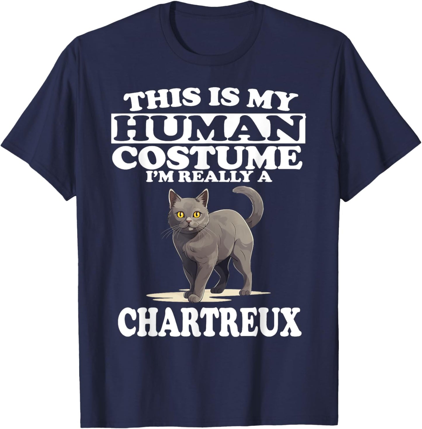 This is My Human Costume I'm Really A Chartreux Cat T-Shirt - T-Shirt | Navy