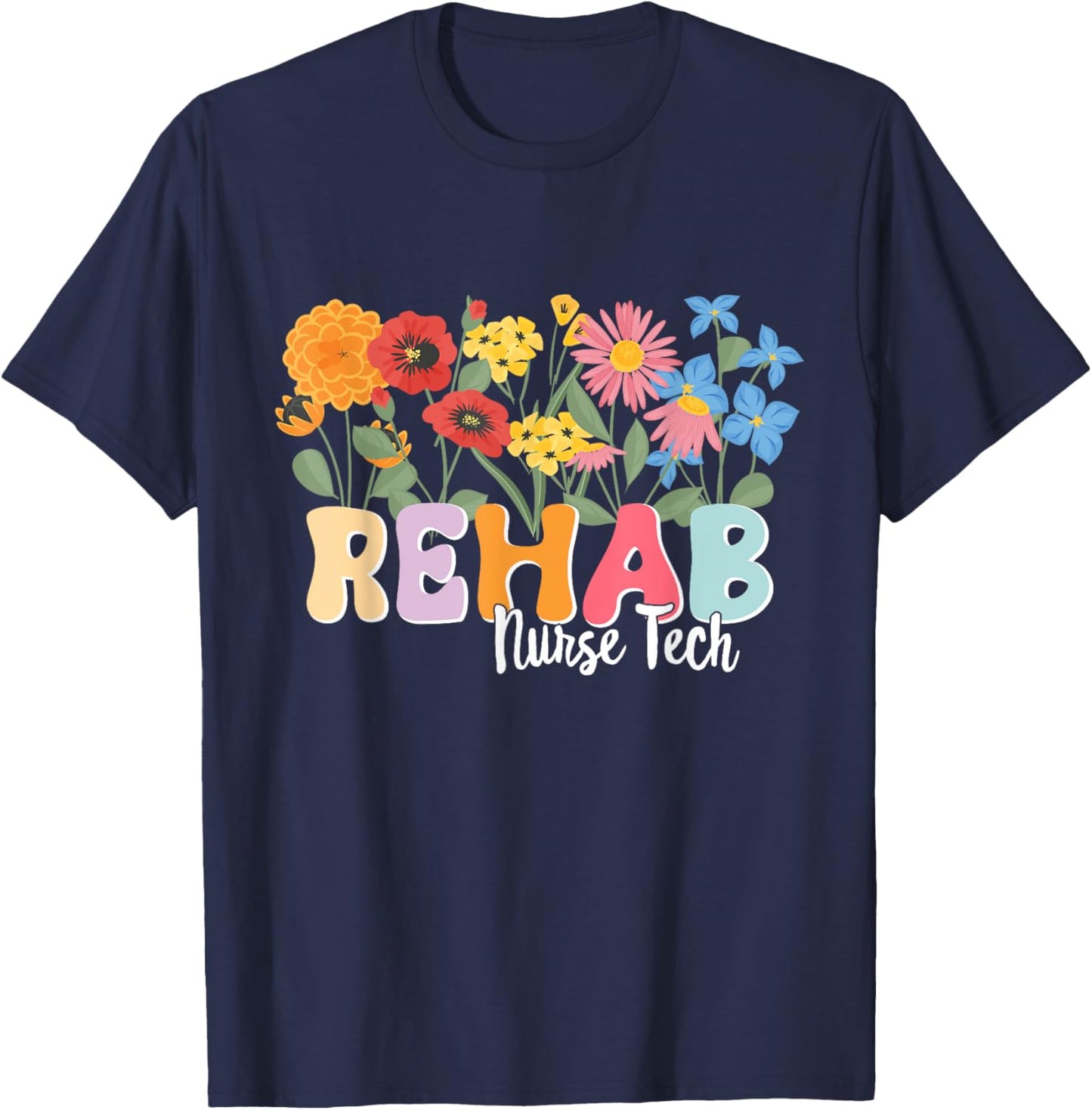 Rehab Nursing Tech Rehabilitation Rehab Nurse Tech T-Shirt - T-Shirt | Navy