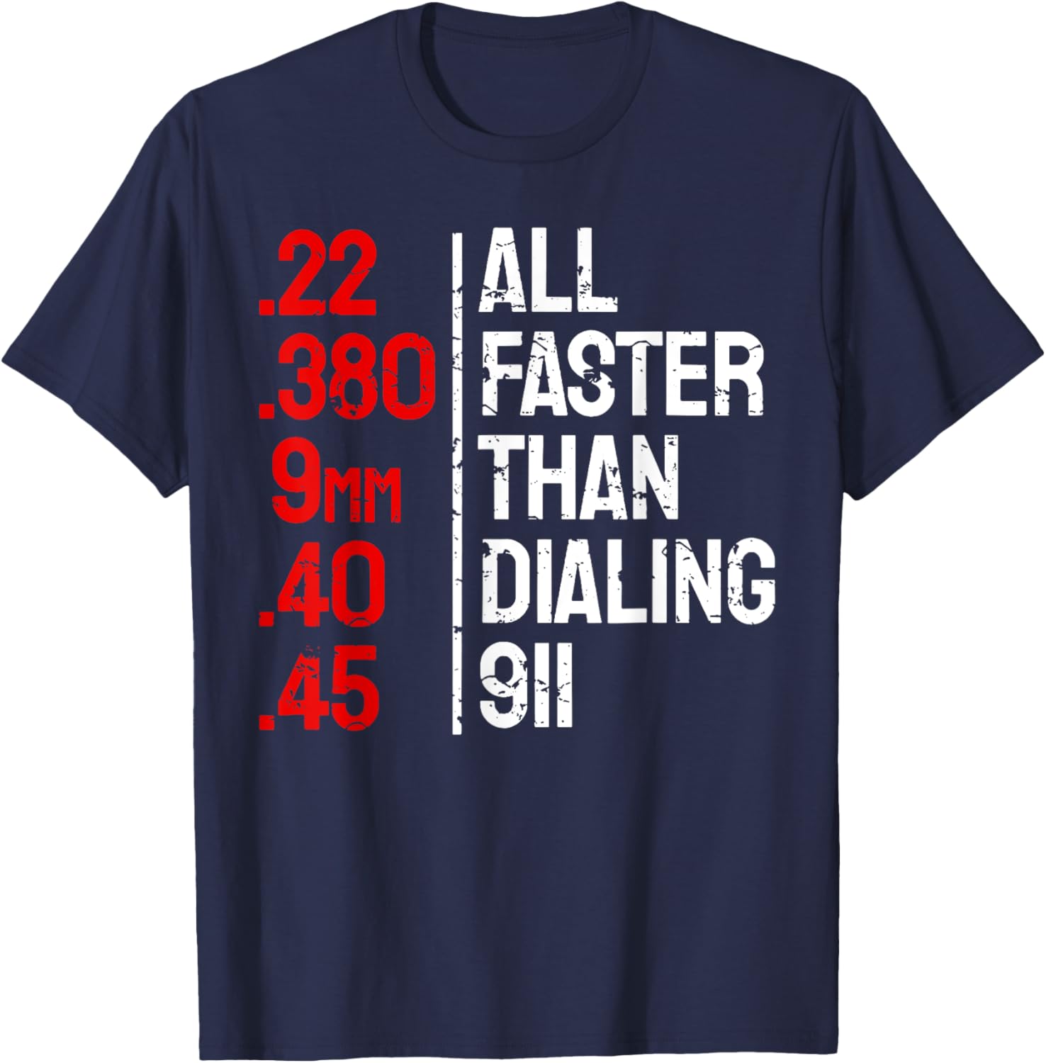 All Faster Than Dialing 911 Funny Gun Owner T-Shirt - T-Shirt | Navy