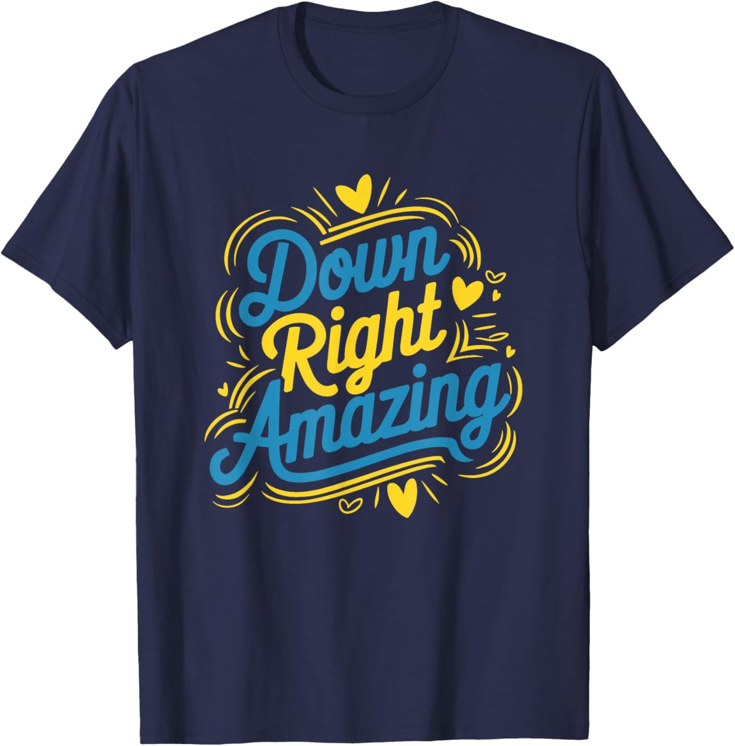 Down Right Amazing, Down Syndrome Awareness Day T-Shirt - T-Shirt | Navy