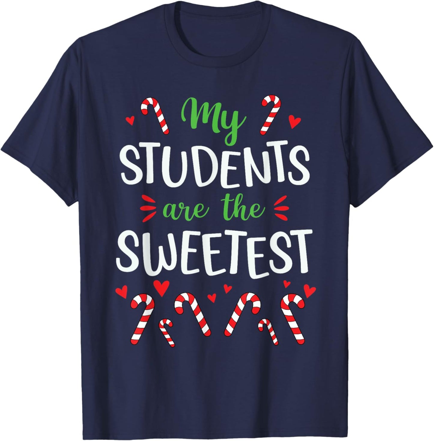 Cute Christmas Quote For Teacher Funny Winter Candy Cane T-Shirt - T-Shirt | Navy
