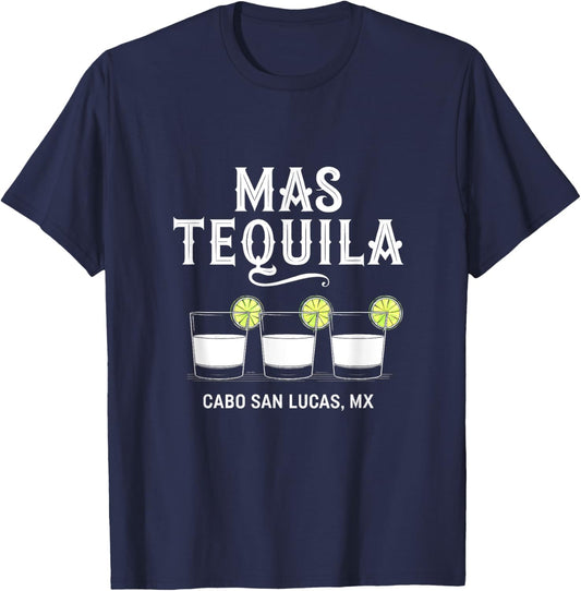 Mas Tequila Cabo San Lucas MX Mexico Funny T-Shirt - T-Shirt | Navy