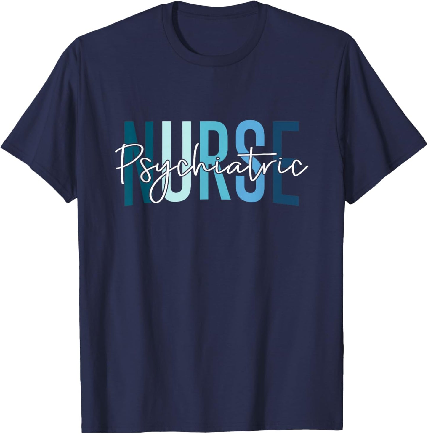 Funny Psychiatric Nurse Mental Health Nurse Psych Nurse T-Shirt - T-Shirt | Navy