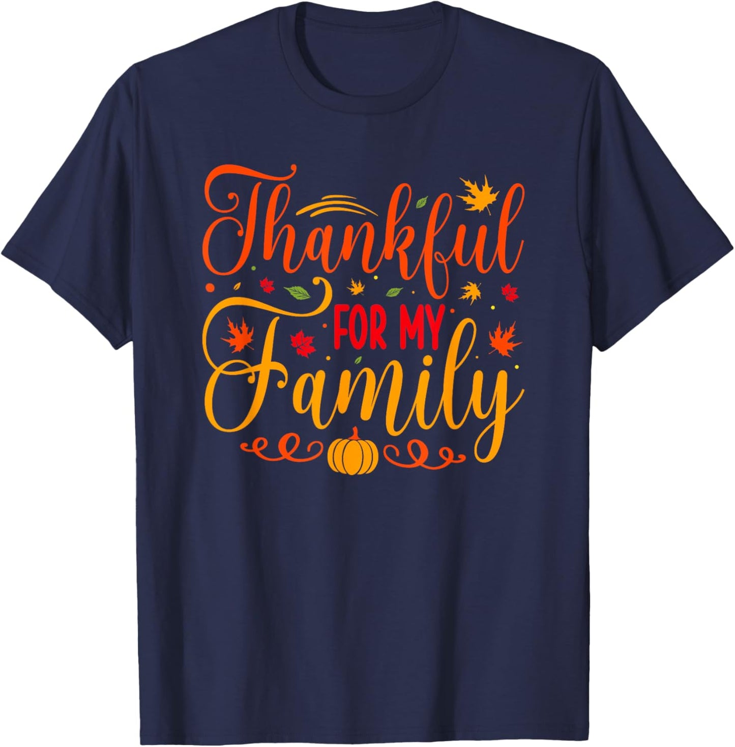 Thanksgiving Thankful For My Family T-Shirt - T-Shirt | Navy