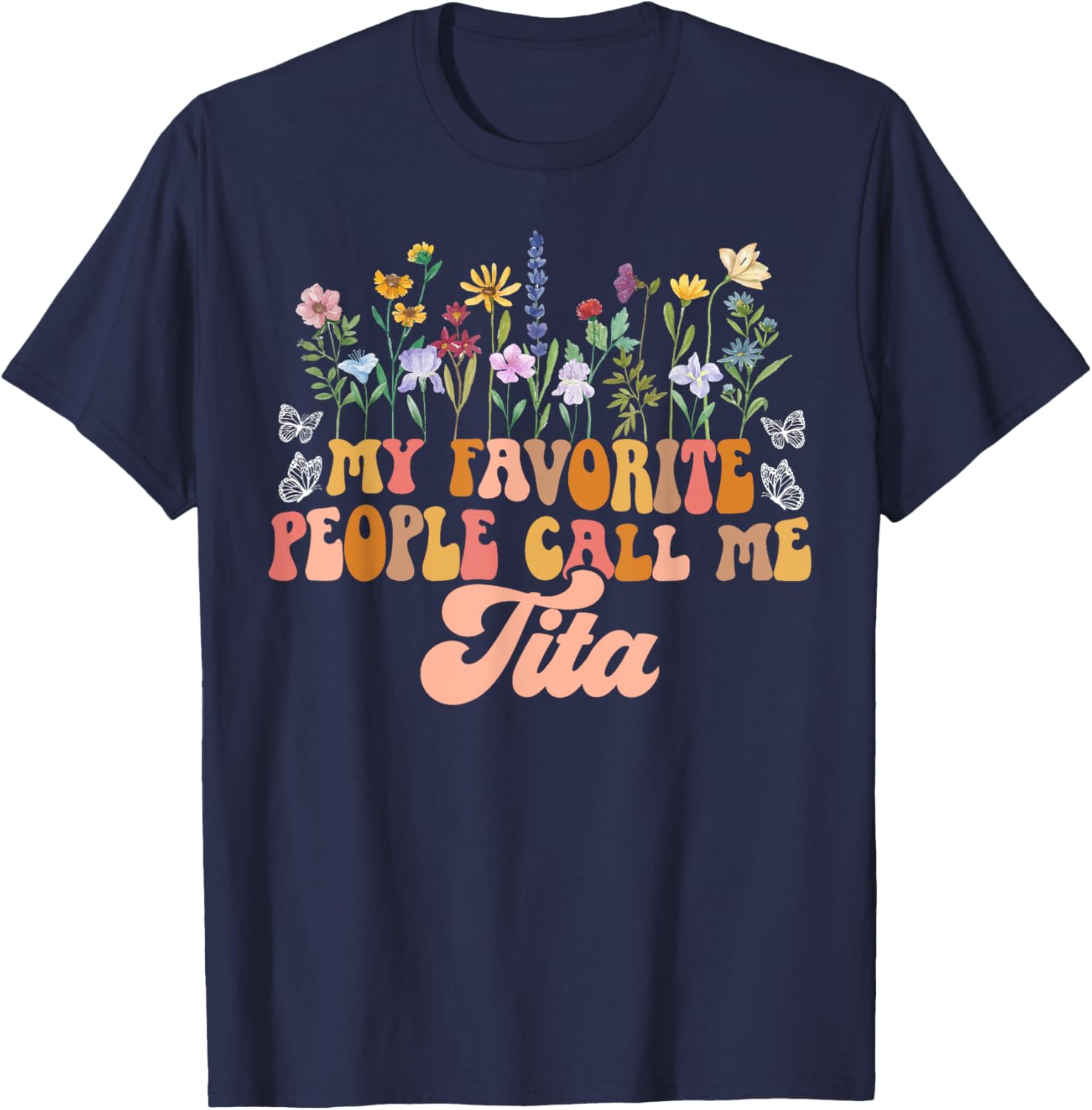 My Favorite People Call Me Tita Grandma Tita Grandmother T-Shirt - T-Shirt | Navy