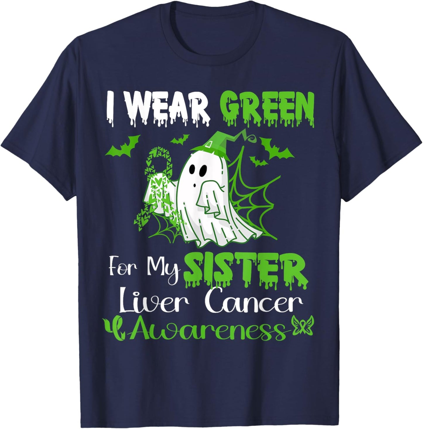 I Wear Green For My Sister Liver Cancer Awareness Halloween T-Shirt - T-Shirt | Navy