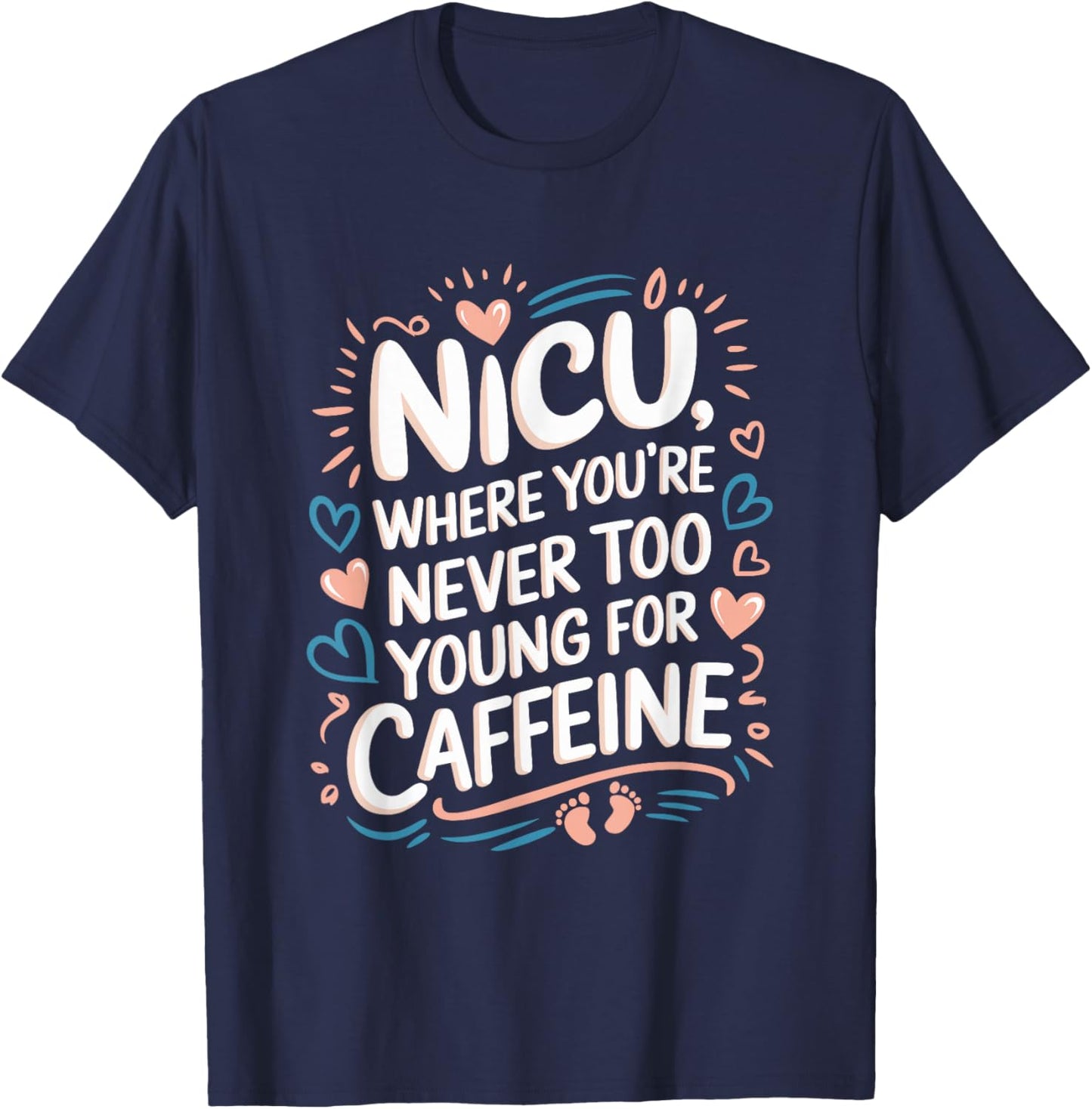 NICU NURSE Nursing Neonatal Intensive Care Unit, NICU T-Shirt - T-Shirt | Navy