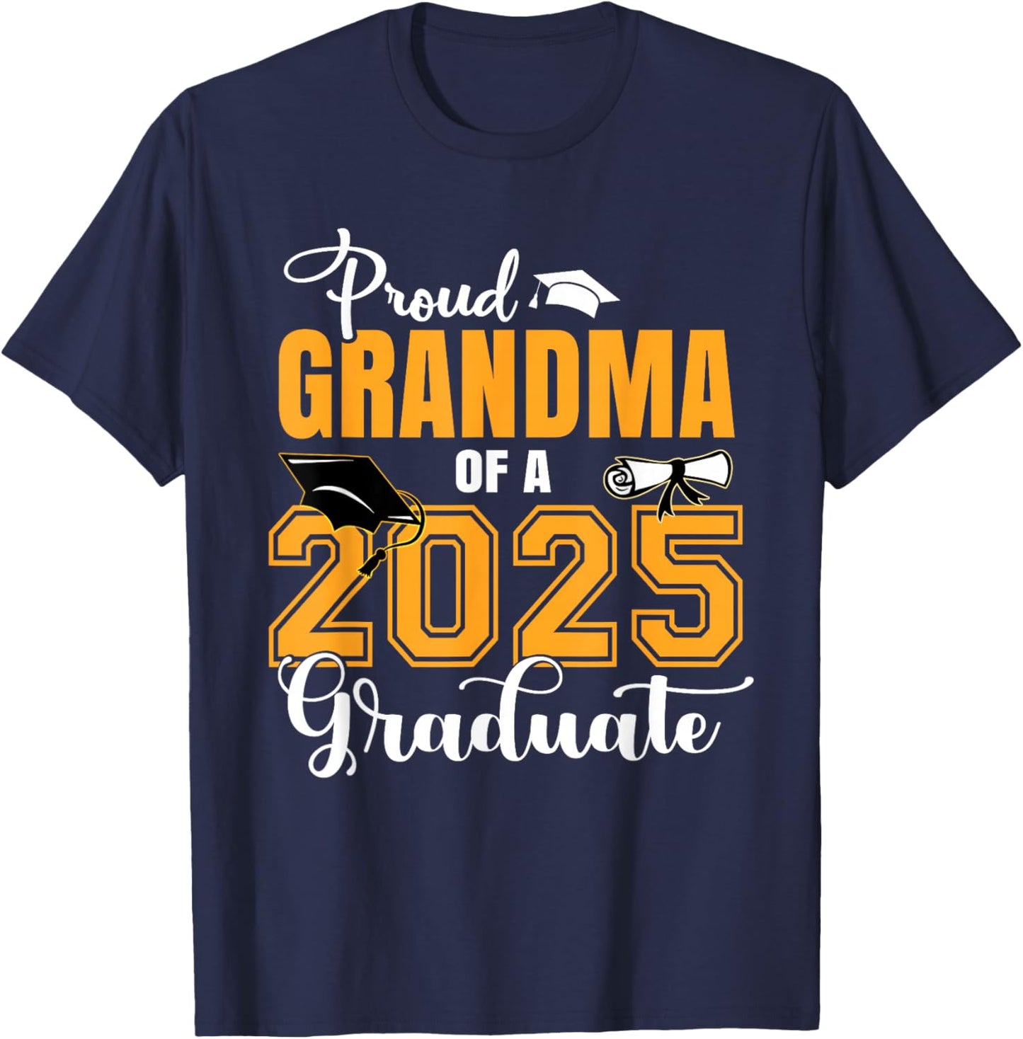 Proud Grandma Of A Class Of 2025 Graduate Graduation T-Shirt - T-Shirt | Navy