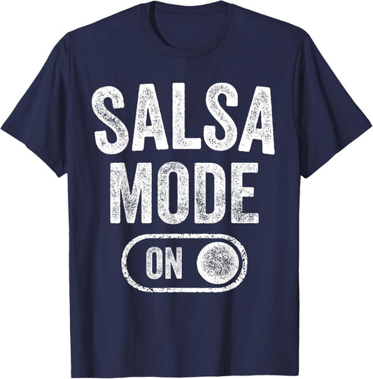 Salsa Mode On Funny Dancer Gift Latin Music Lover Instructor T-Shirt - T-Shirt | Navy