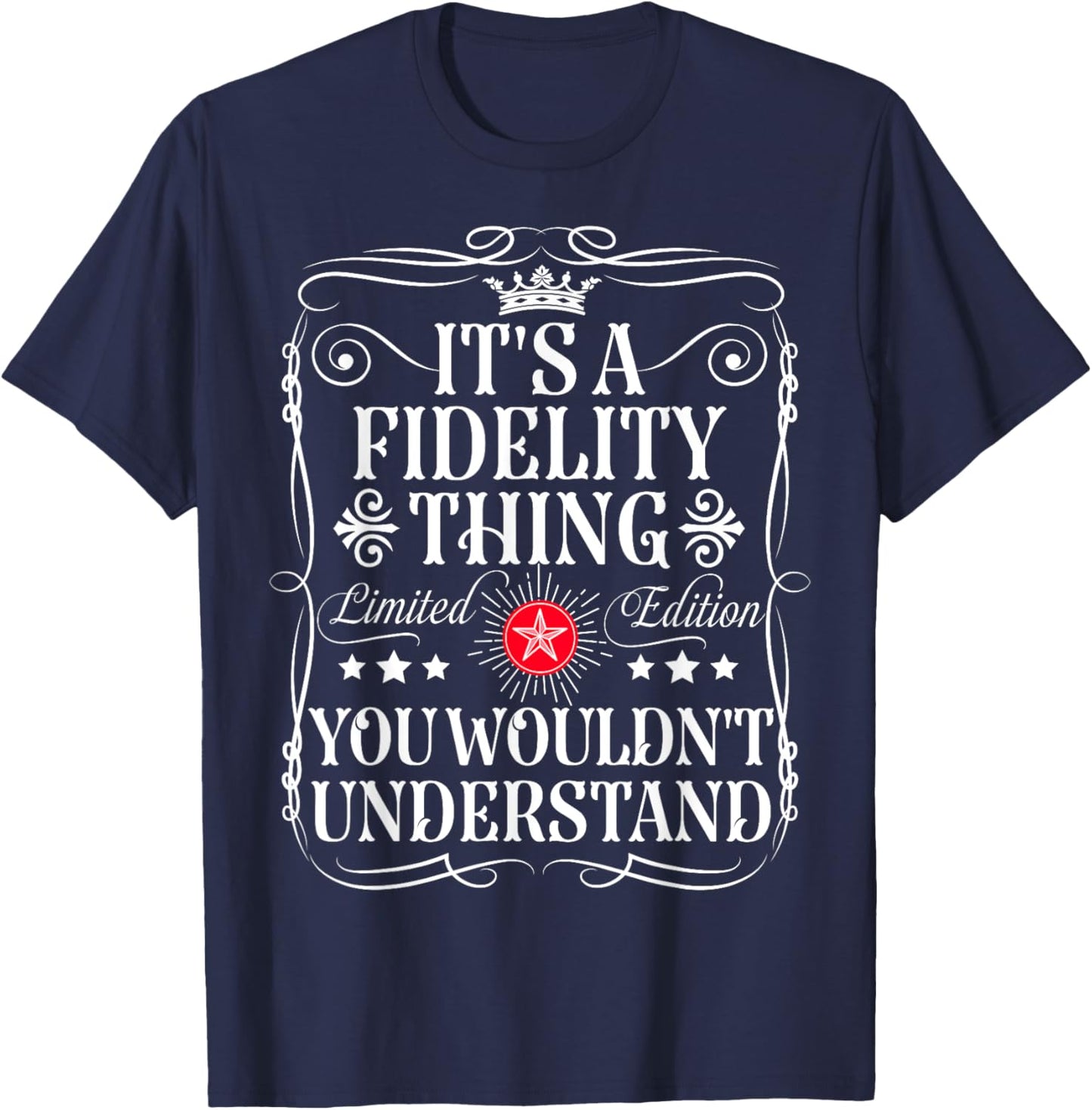 Fidelity Name Its A Fidelity Thing You Wouldn't Understand T-Shirt - T-Shirt | Navy