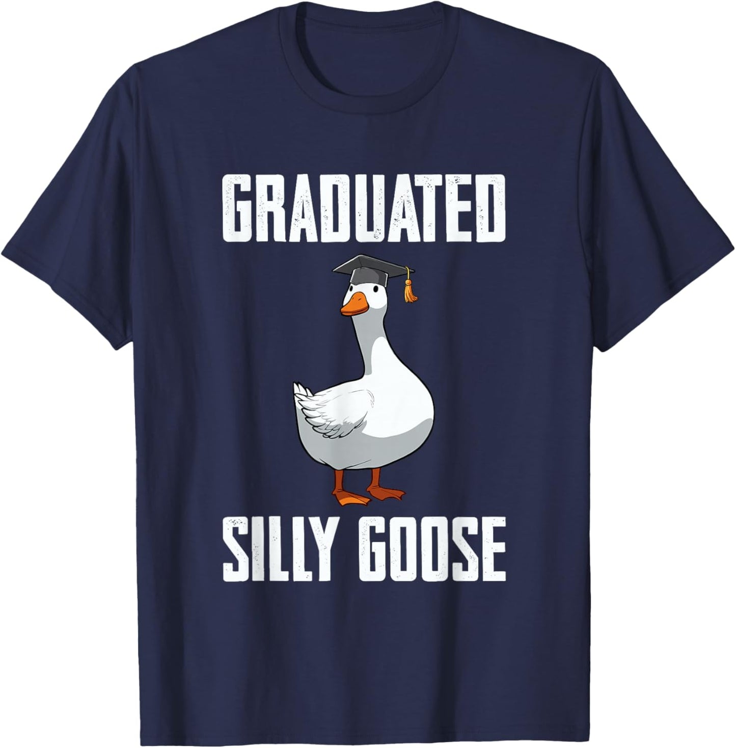 Graduated Silly Goose Student Funny Graduation 2026 Grad T-Shirt - T-Shirt | Navy