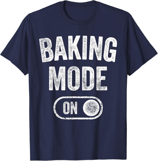 Baking Mode On Funny Baker Gift Chef Cooking Lover Mama Nana T-Shirt - T-Shirt | Navy
