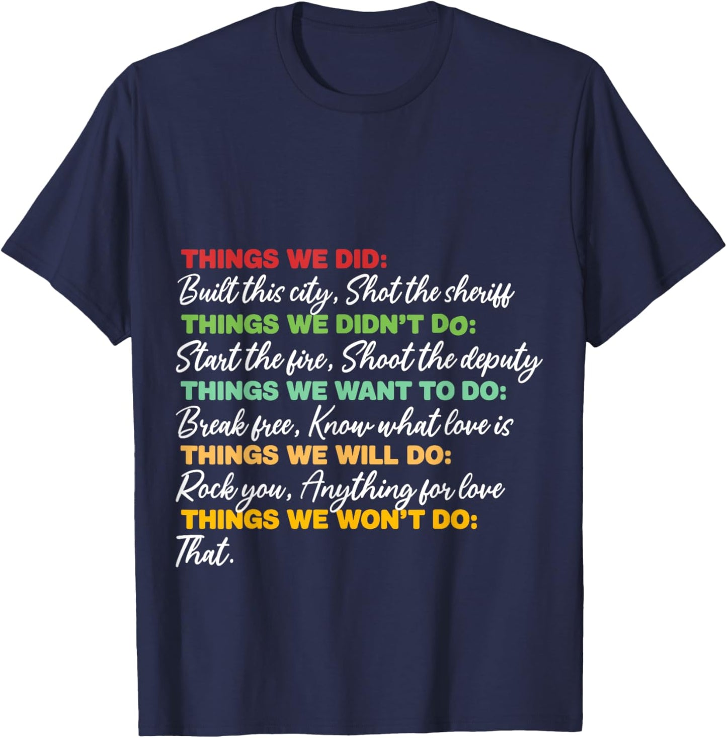 Things We Did Built This City Shot The Sheriff Start Funny T-Shirt - T-Shirt | Navy