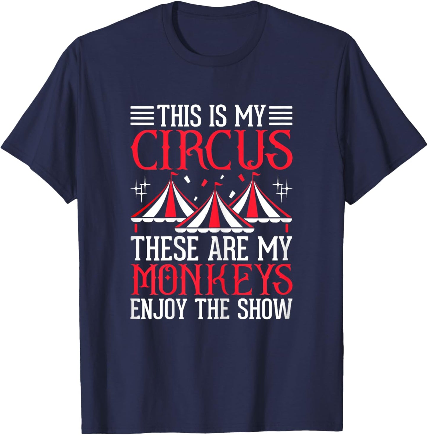 This is My Circus These Are My Monkeys Juggling Circus Mom T-Shirt - T-Shirt | Navy