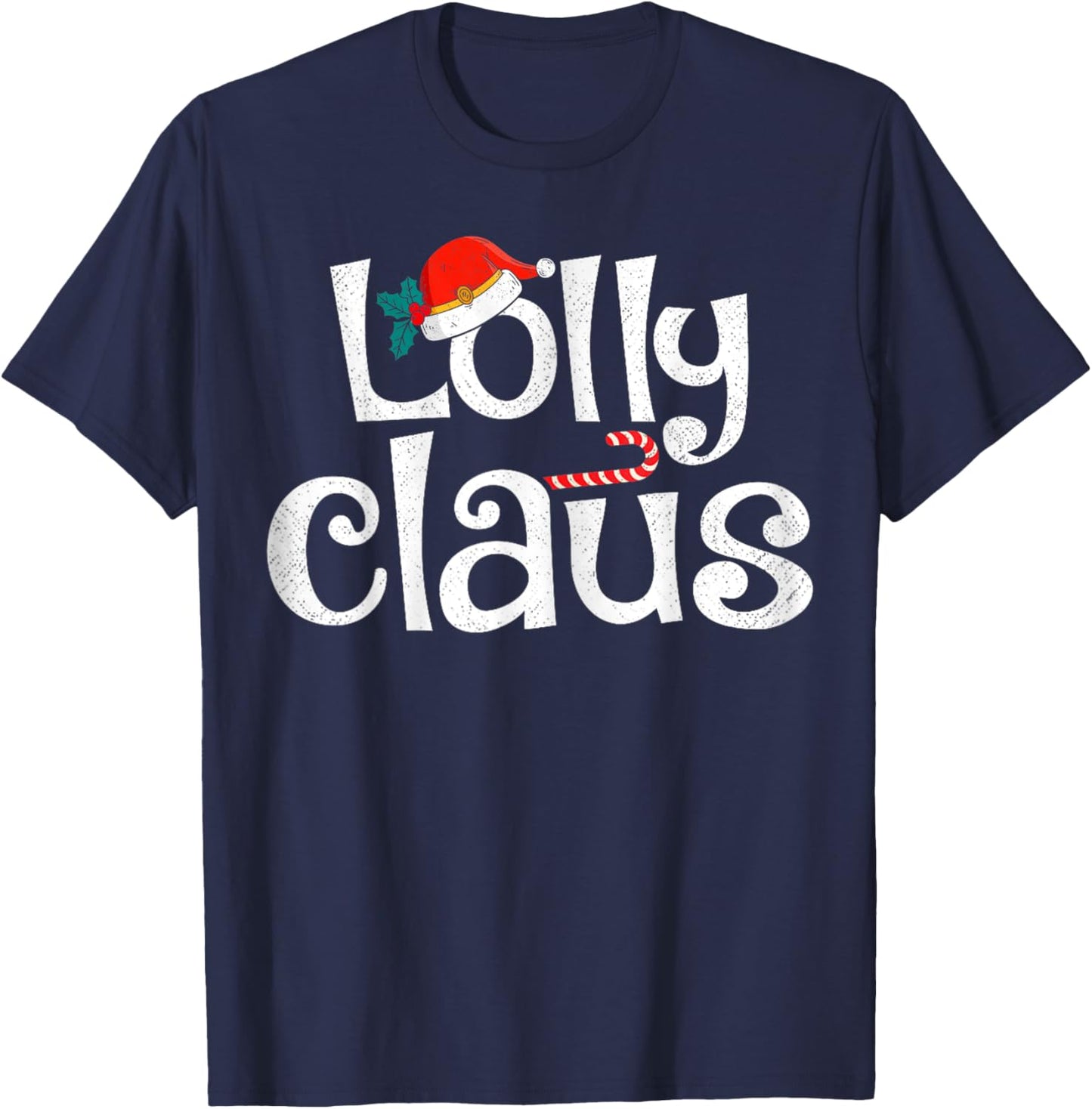 Lolly Claus Christmas Santa Claus Xmas Family Pajamas T-Shirt - T-Shirt | Navy