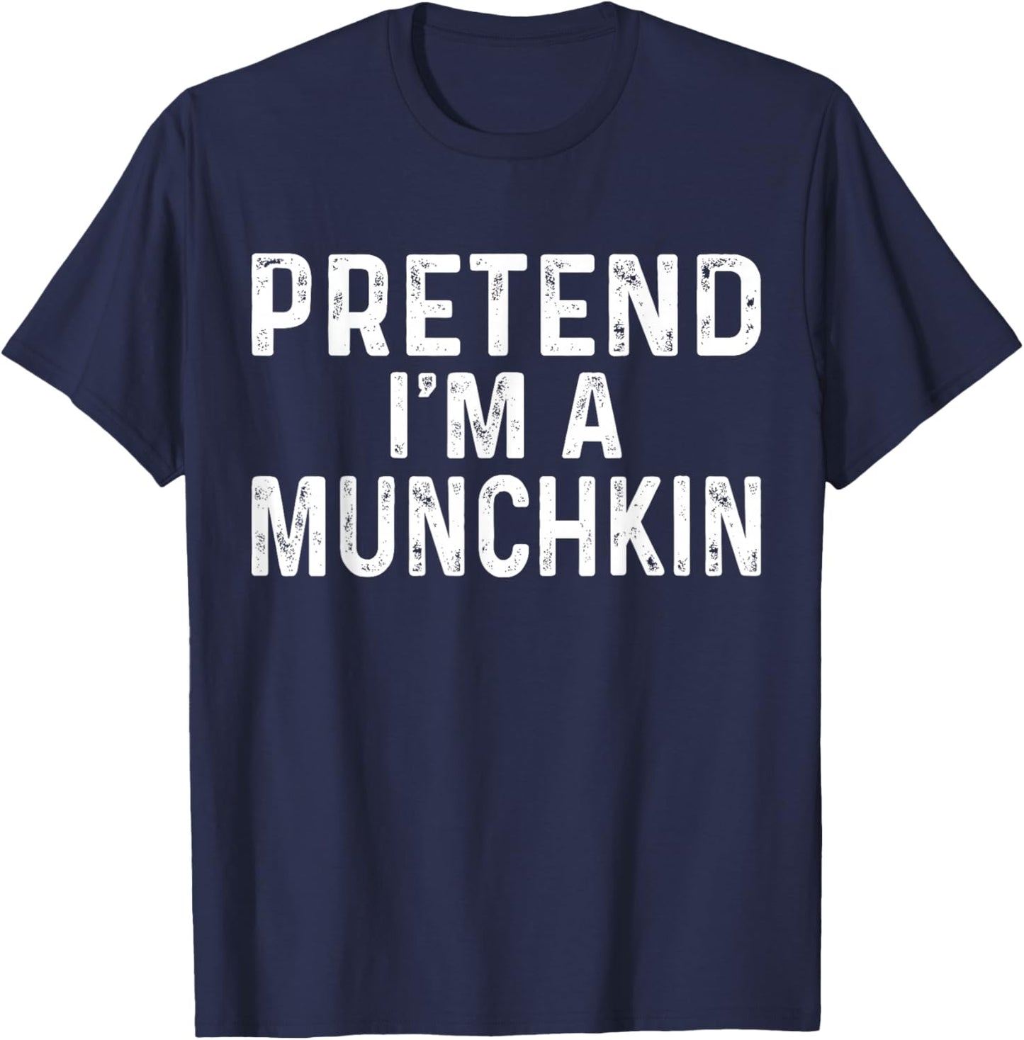Pretend I'm A Munchkin Halloween Costume T-Shirt - T-Shirt | Navy