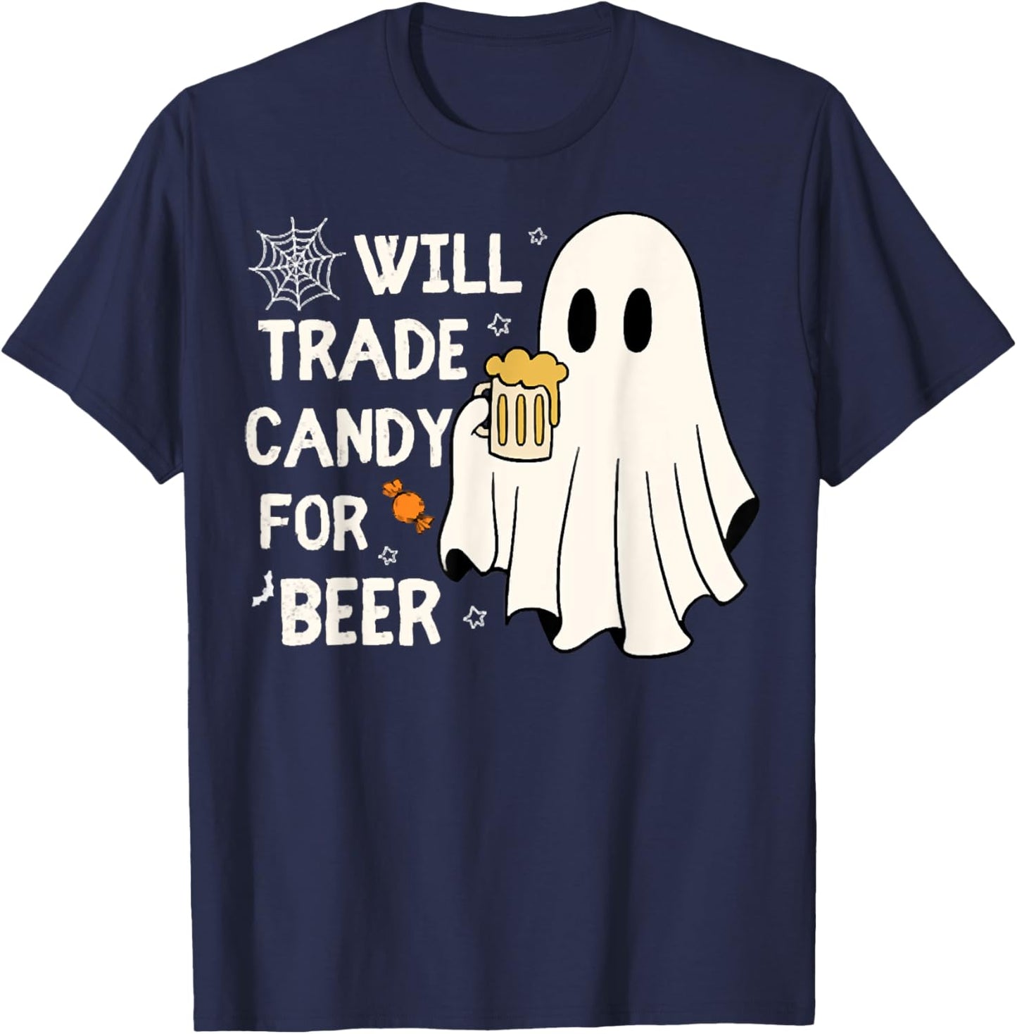 Will Trade Candy For Beer Happy Halloween Funny Ghost Outfit T-Shirt - T-Shirt | Navy