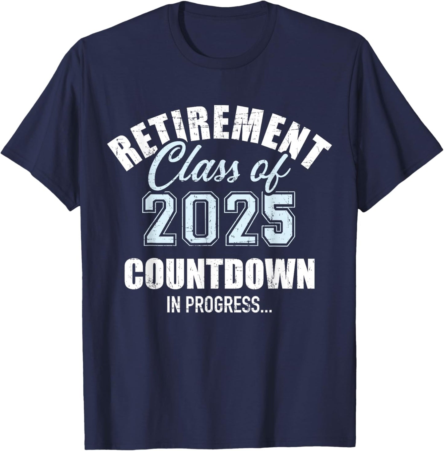 Retirement class of 2025 countdown for retired coworker T-Shirt - T-Shirt | Navy