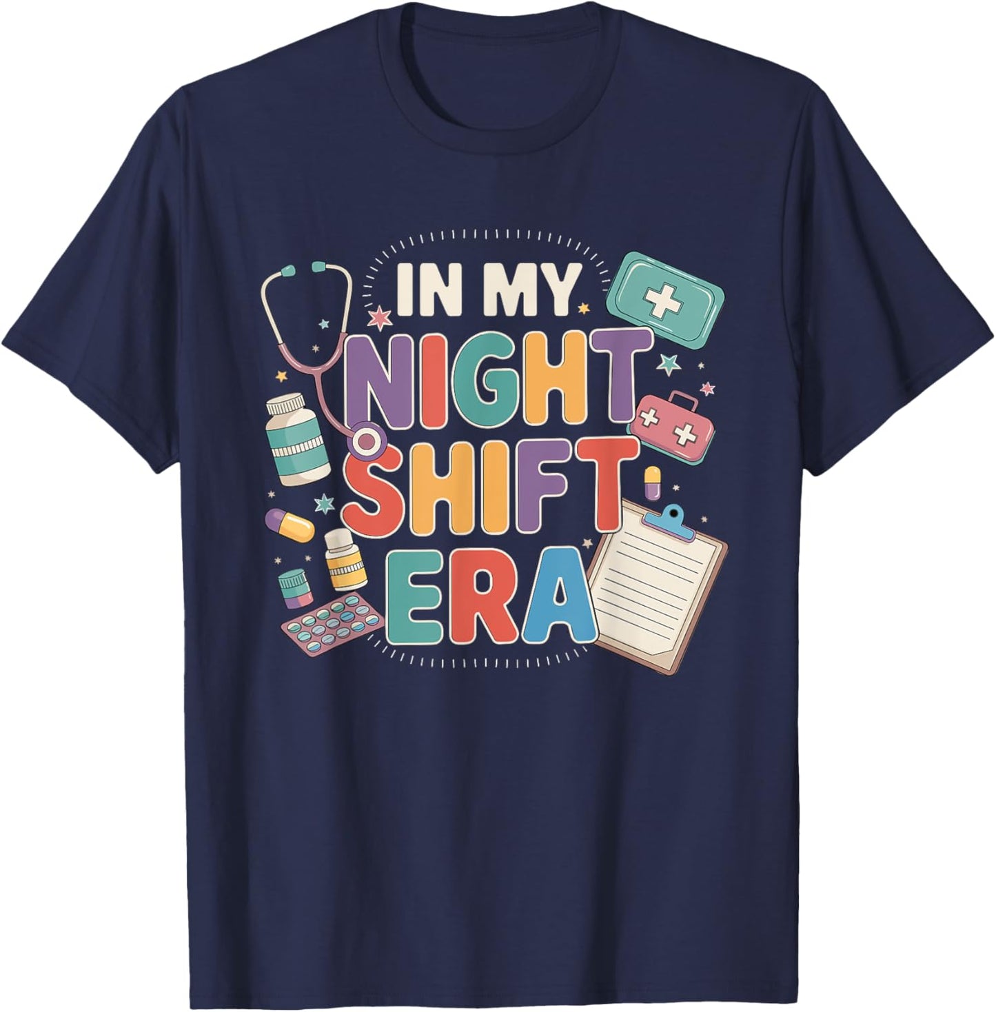 Cute Nurse Night Shift Gifts In My Nurse Era Shift Nurse T-Shirt - T-Shirt | Navy