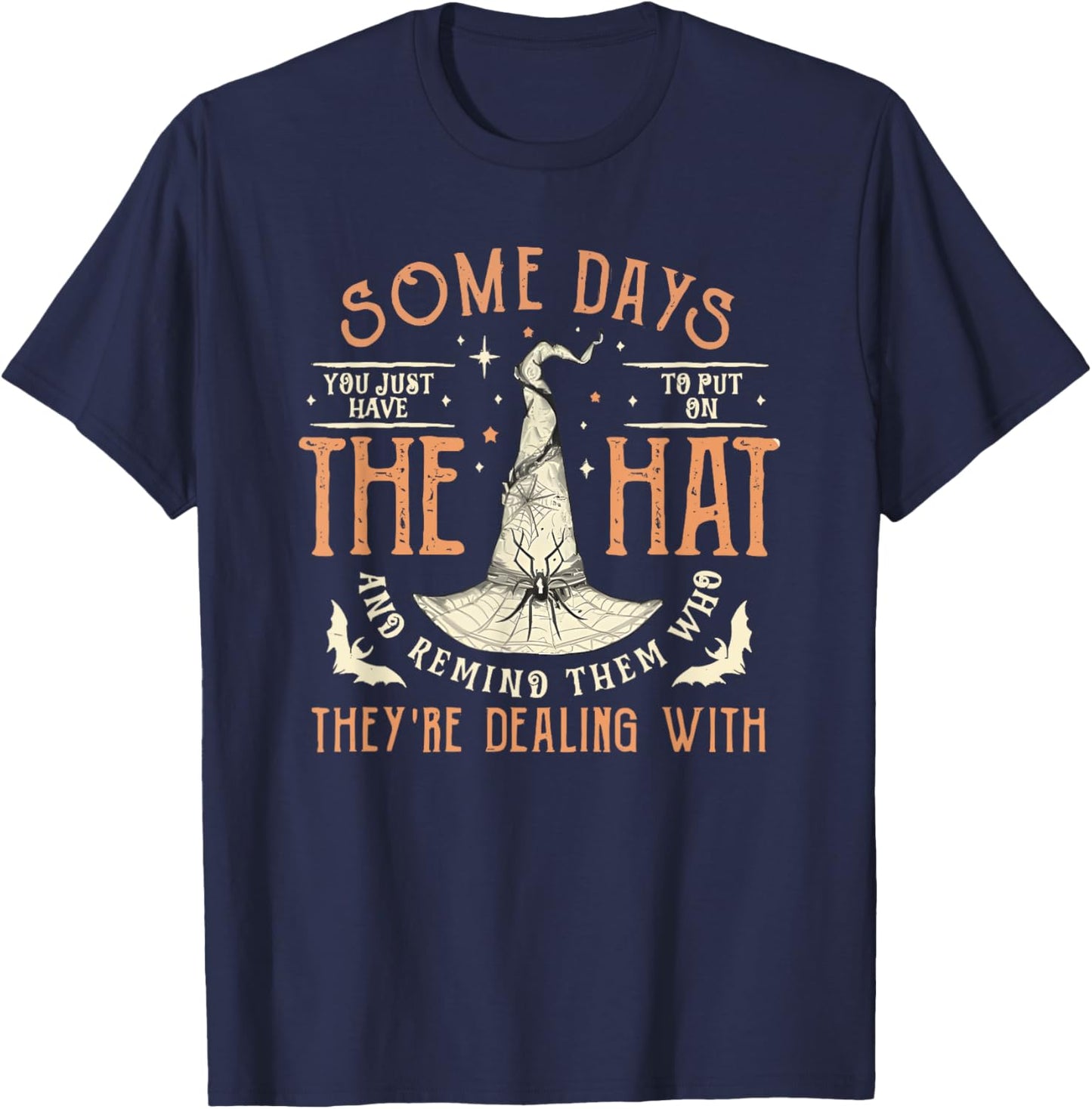 Some Days You Just Have to Put on the Hat T-Shirt - T-Shirt | Navy