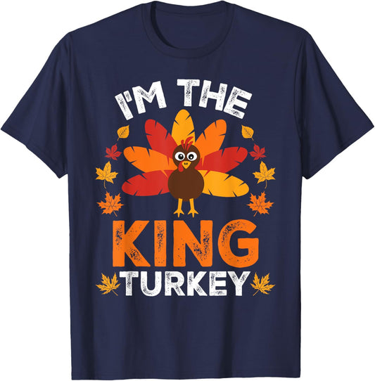 I'm The King Turkey, Funny Turkey Thanksgiving T-Shirt - T-Shirt | Navy