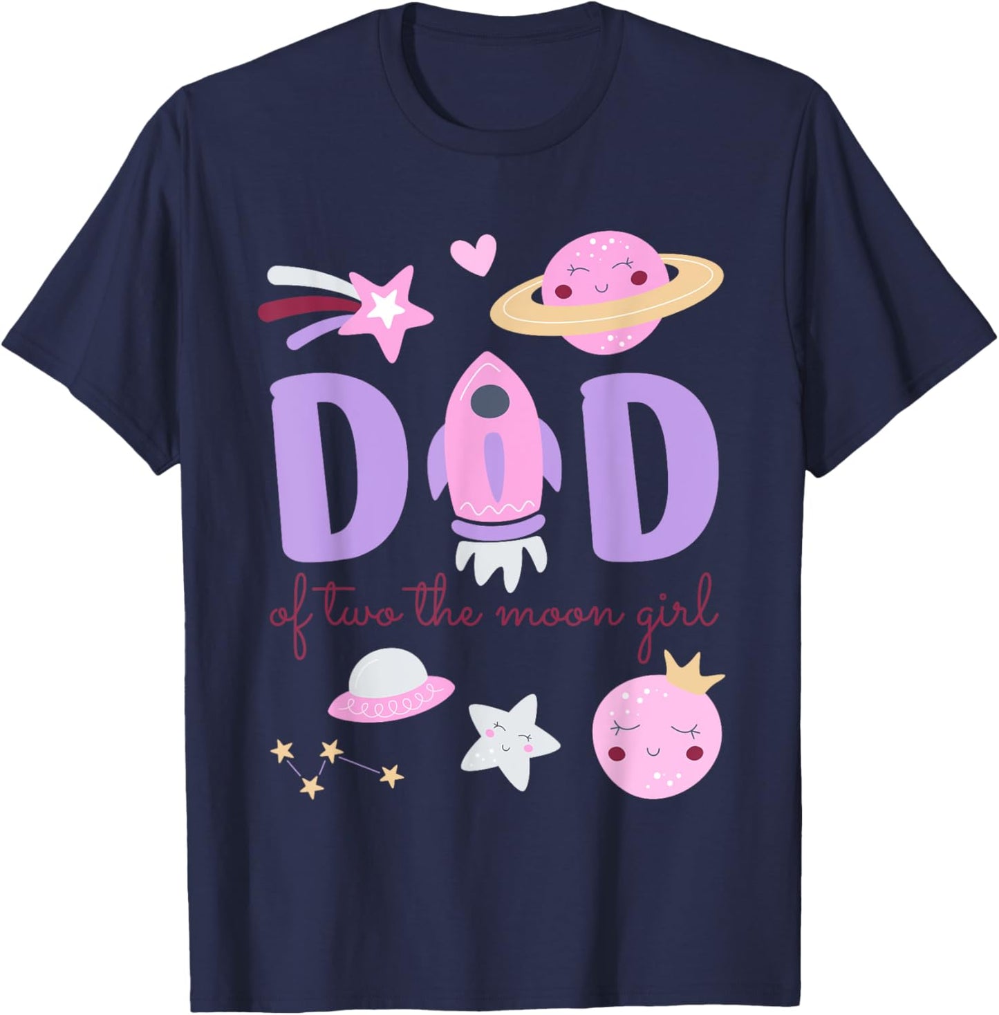 Dad of Two The Moon Girl Cosmos Stars Space 2nd Birthday T-Shirt - T-Shirt | Navy