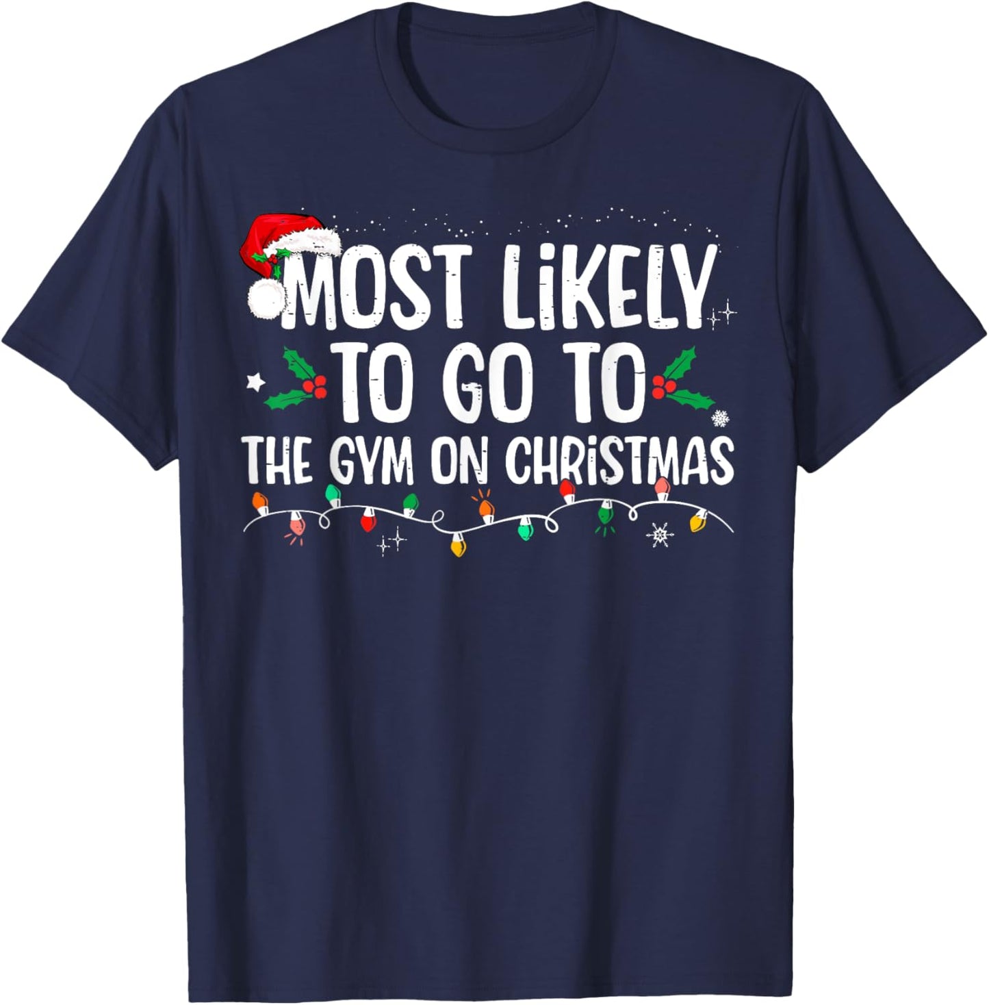 Most Likely To Go To The Gym On Christmas Family Matching T-Shirt - T-Shirt | Navy
