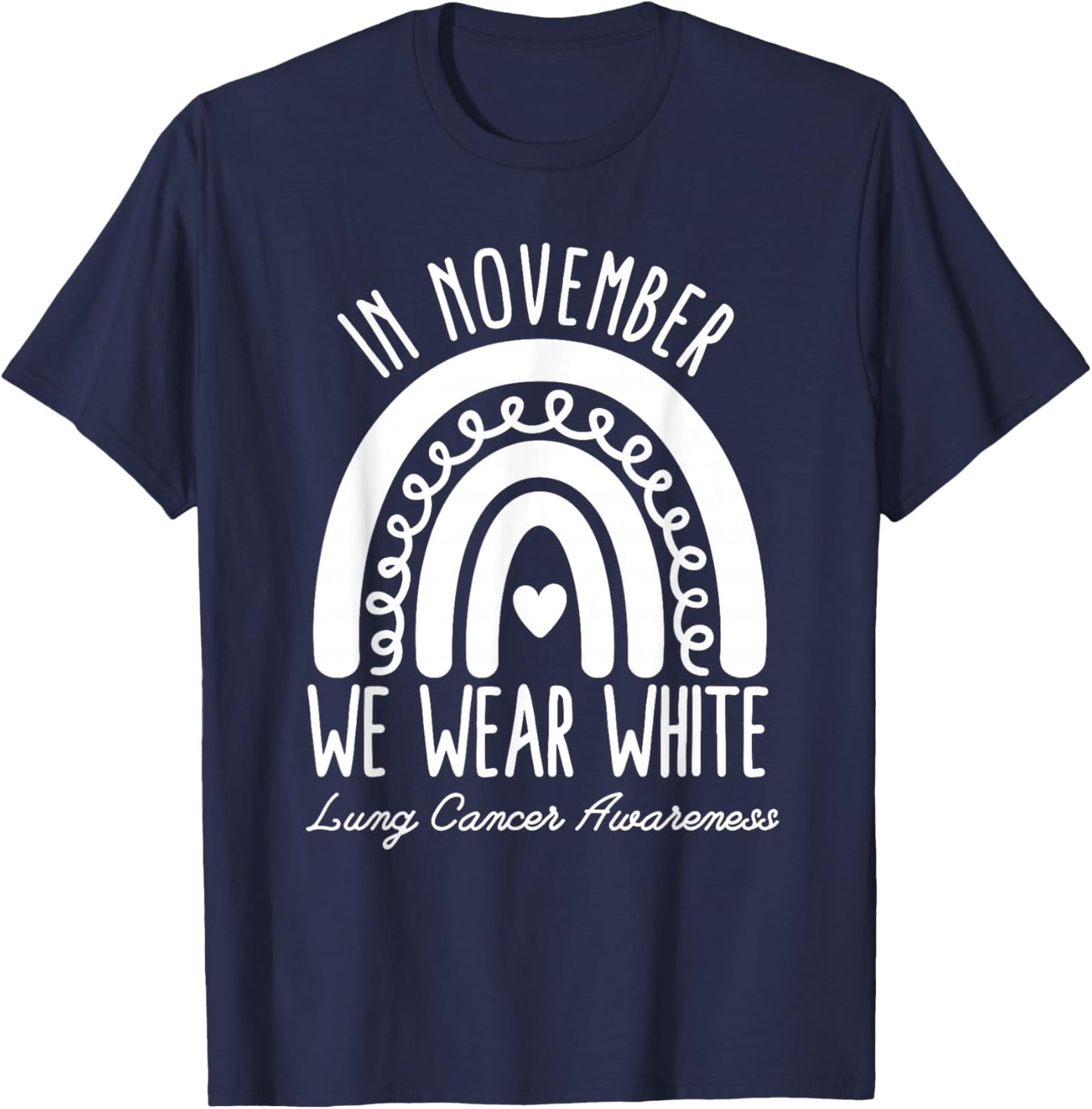 In November We Wear White Lung Cancer Awareness Rainbow T-Shirt - T-Shirt | Navy