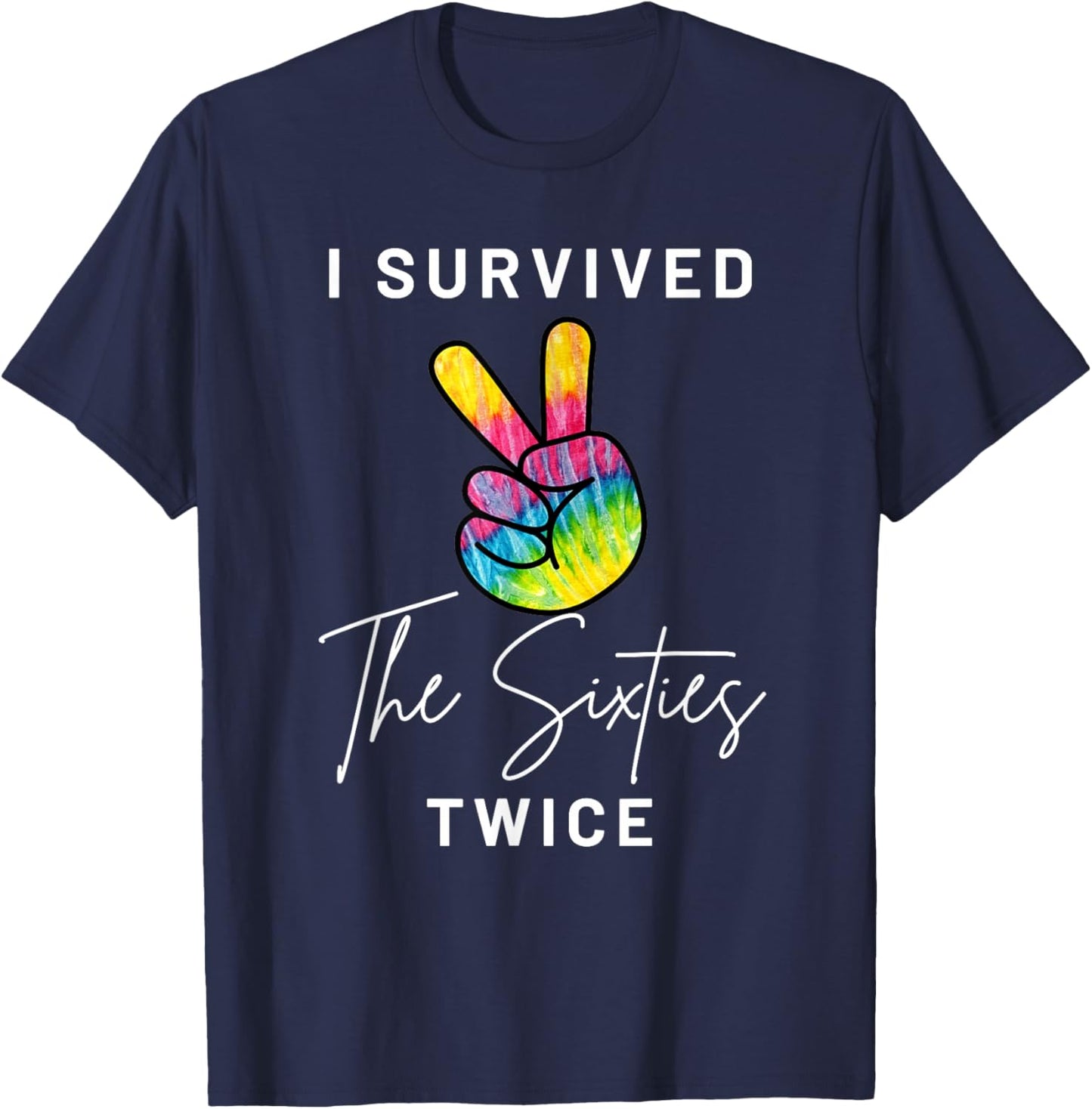 I Survived The Sixties Twice Funny 70th Birthday Peace Sign T-Shirt - T-Shirt | Navy
