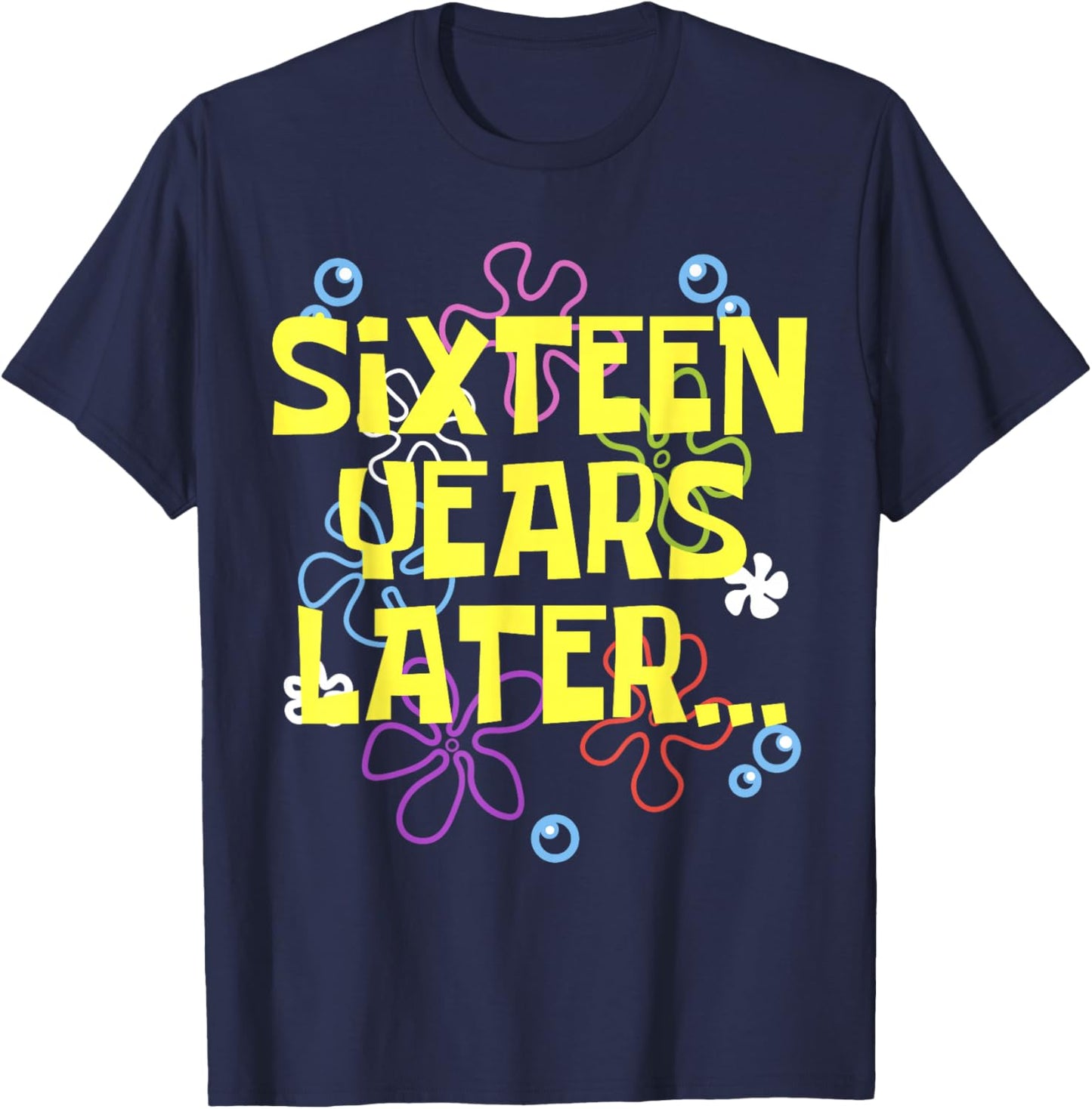 16 SIXTEEN YEARS LATER 16 year Old Birthday Gifts Girl Boys T-Shirt - T-Shirt | Navy