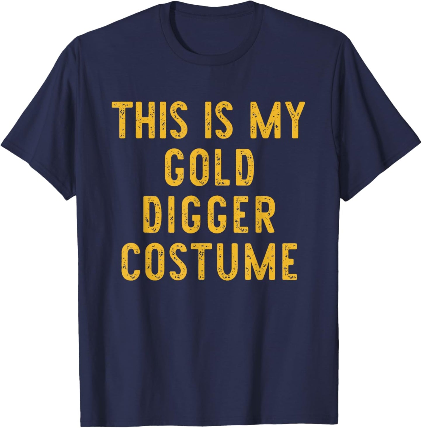 This Is My Gold Digger Halloween Costume Lazy Easy T-Shirt - T-Shirt | Navy