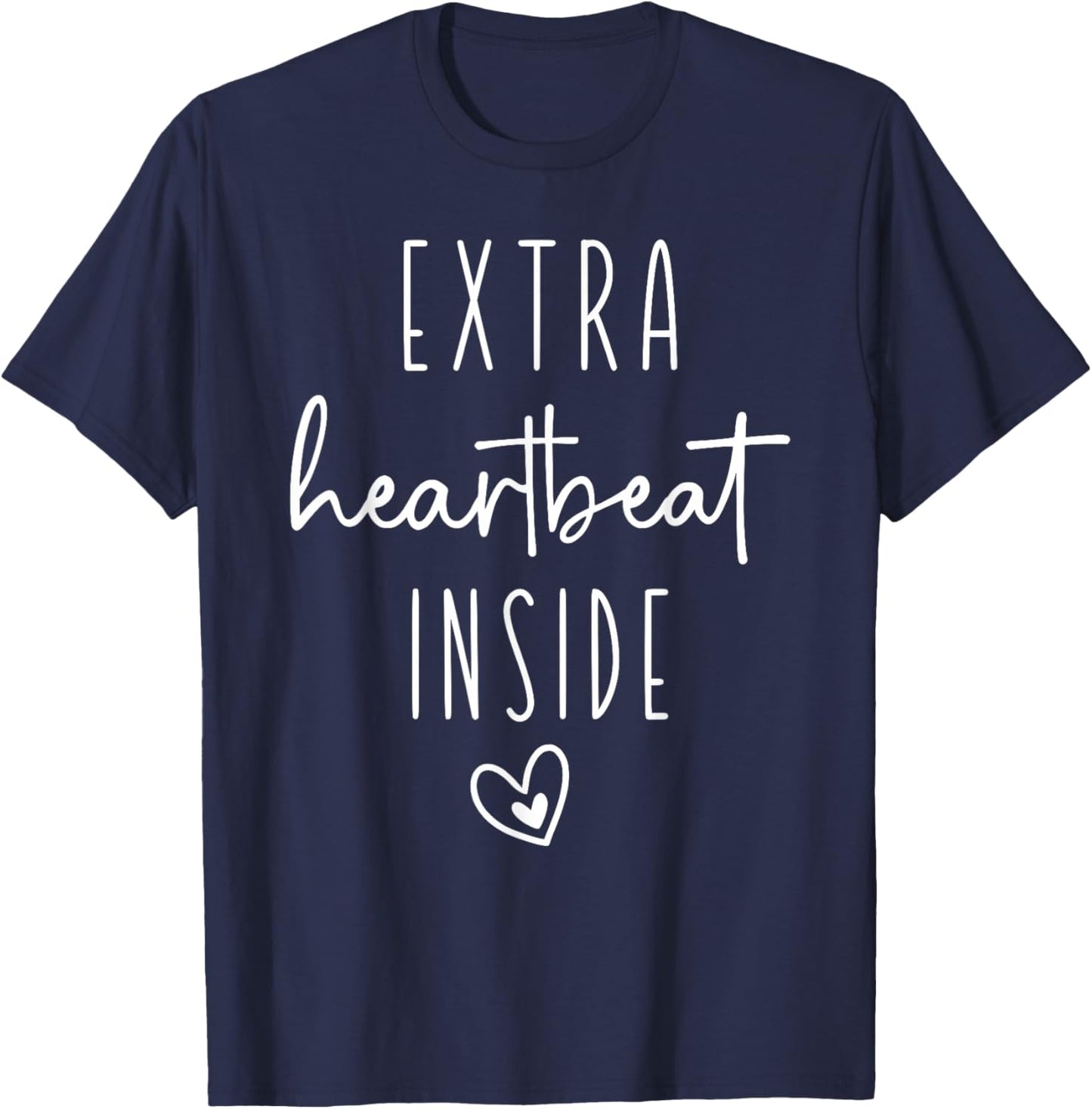 Extra Heartbeat Inside: Cute Pregnancy Announcement T-Shirt - T-Shirt | Navy