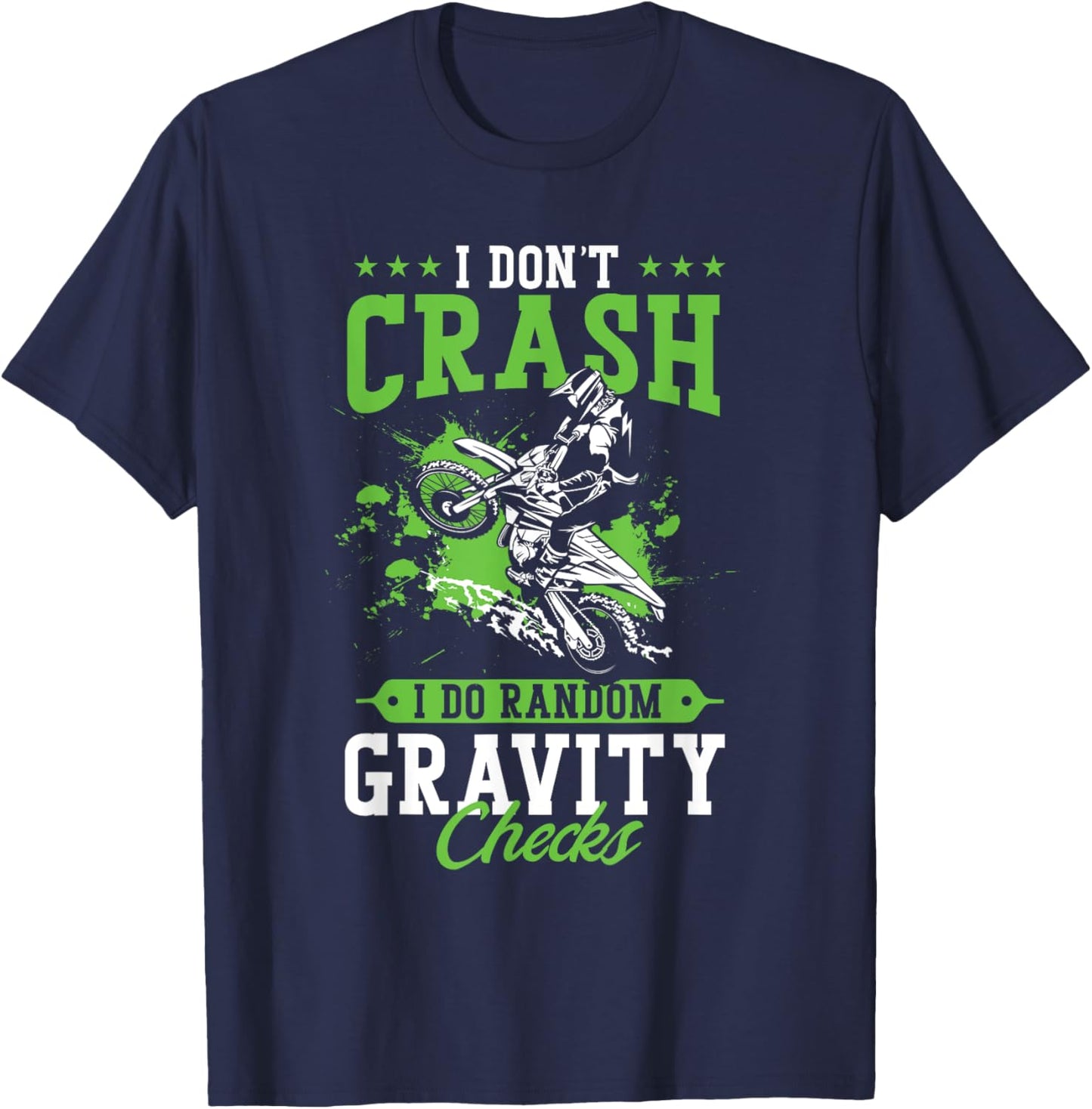 Dirt Bike Rider I Don't Crash I Do Random Gravity Checks T-Shirt - T-Shirt | Navy