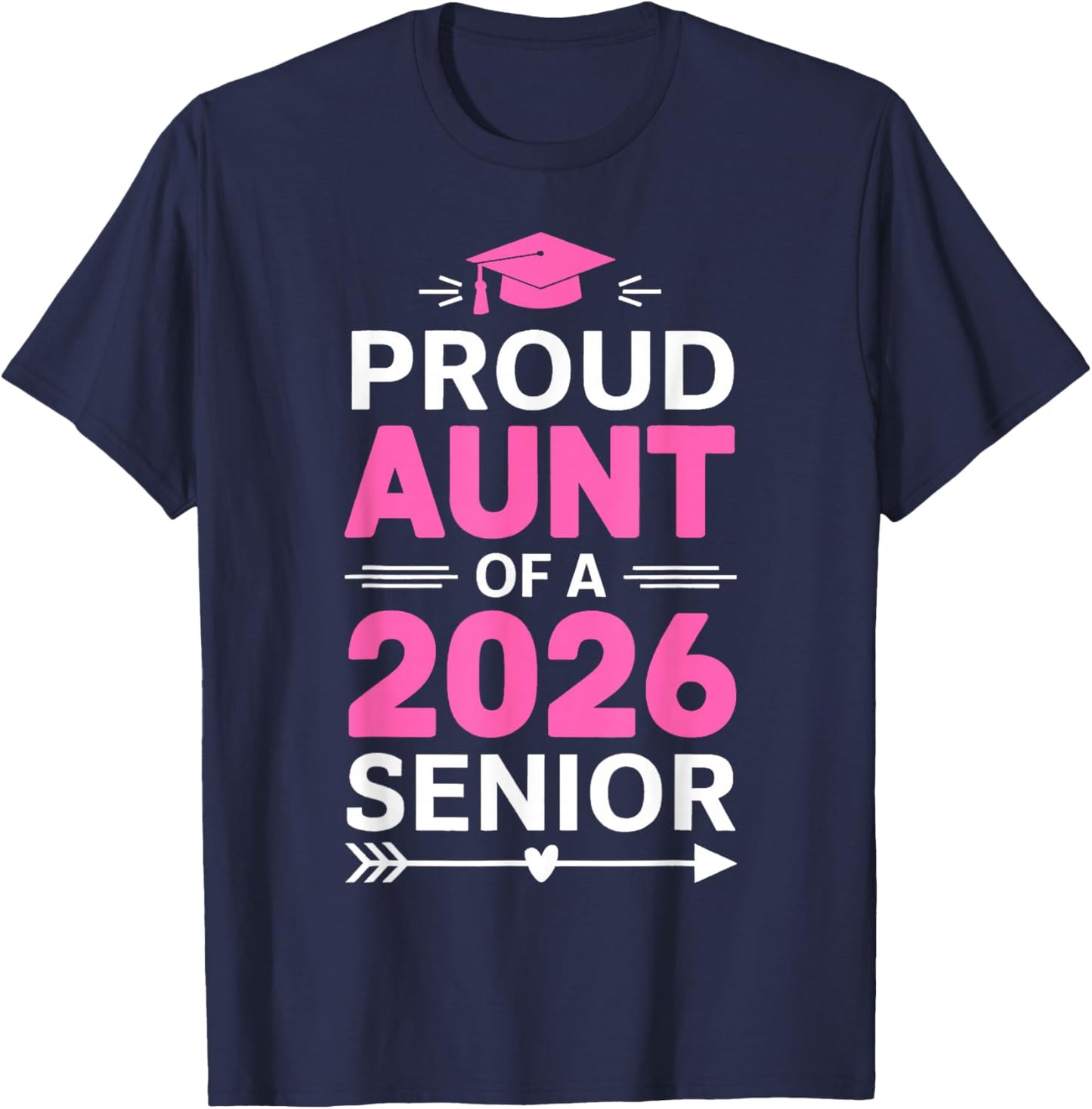 Proud Aunt Of A 2026 Senior Auntie Class Of 2026 Aunt T-Shirt - T-Shirt | Navy