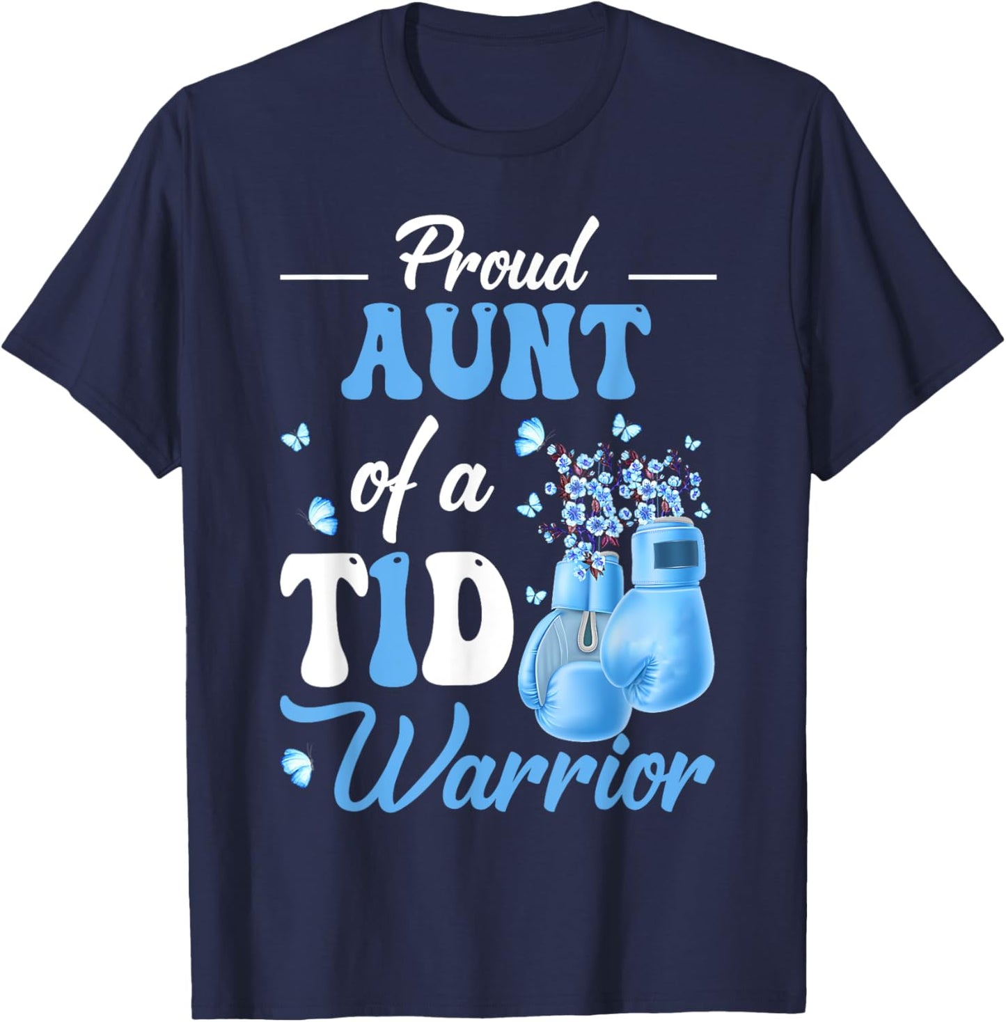 Type 1 Diabetes Awareness Proud Aunt Of A T1D Warrior T-Shirt - T-Shirt | Navy