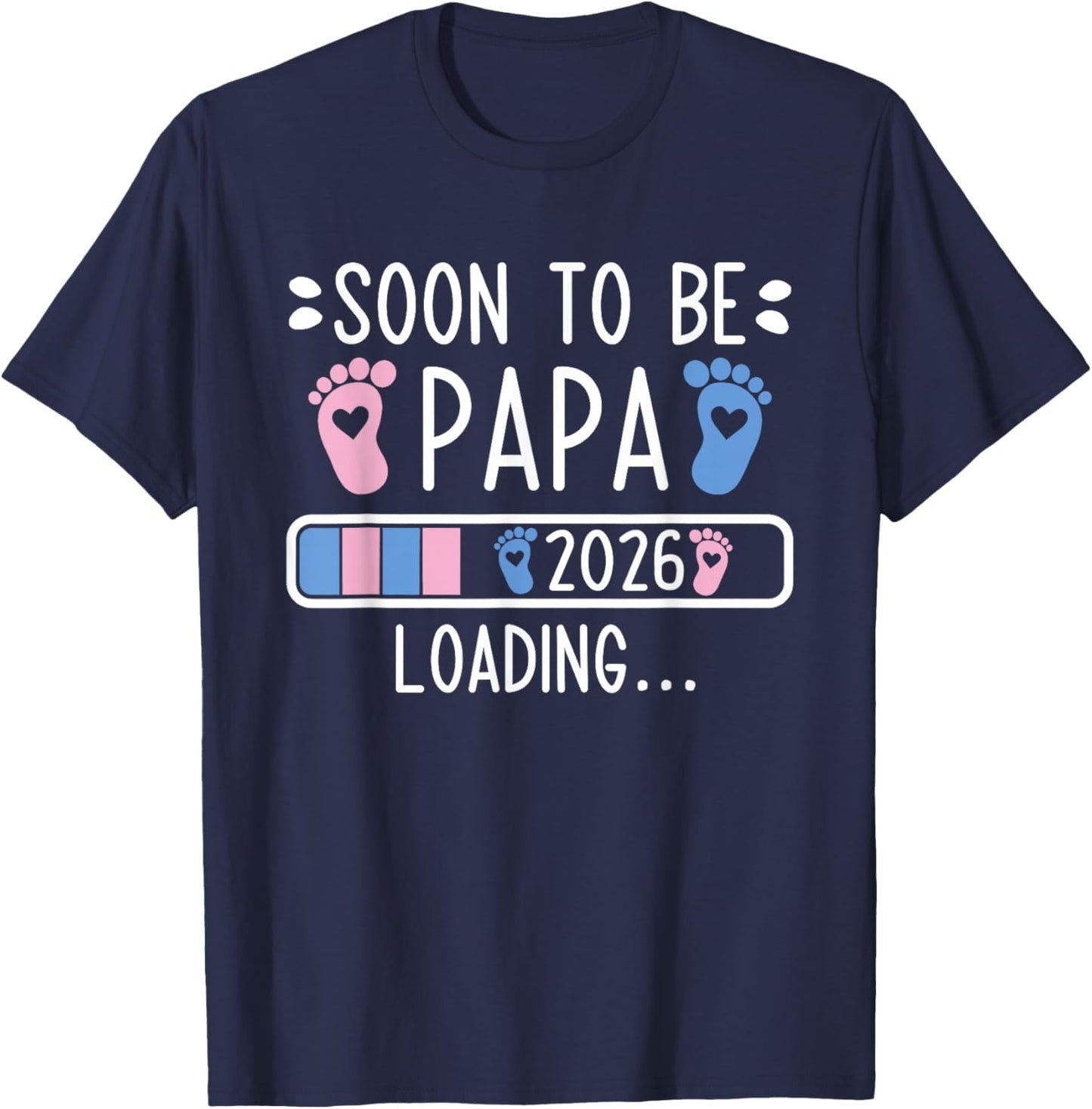 Soon to Be Papa 2026 Loading Pregnancy Announcement 2026 T-Shirt - T-Shirt | Navy