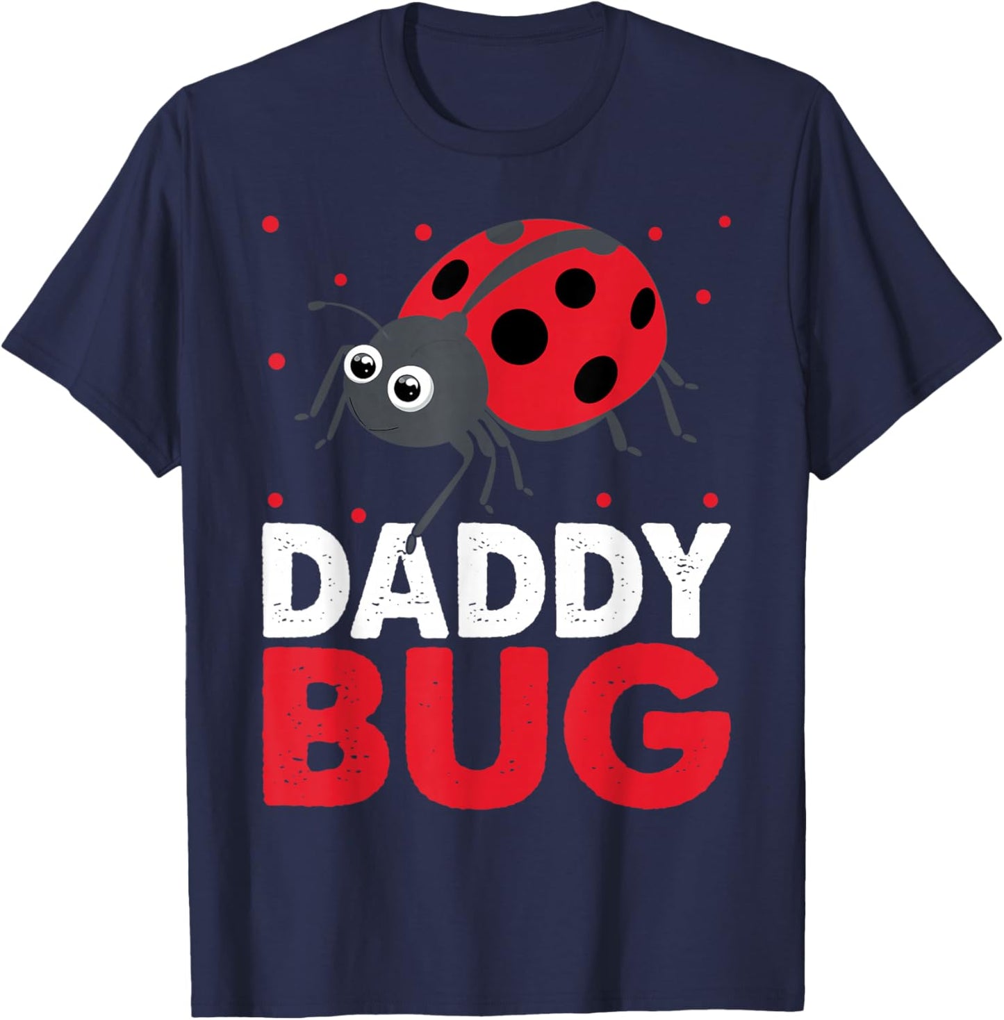 Daddy Bug Funny Ladybug For Daddy T-Shirt - T-Shirt | Navy
