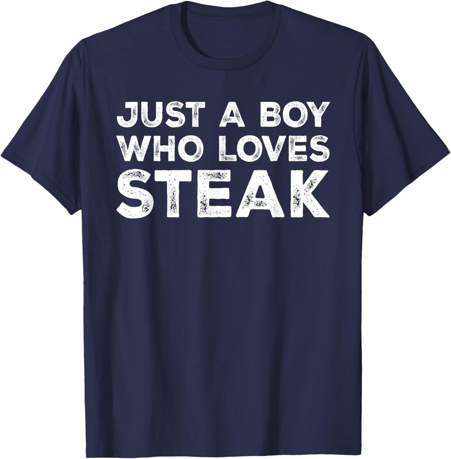 Just A Boy Who Loves Steak, Steak Lover T-Shirt - T-Shirt | Navy