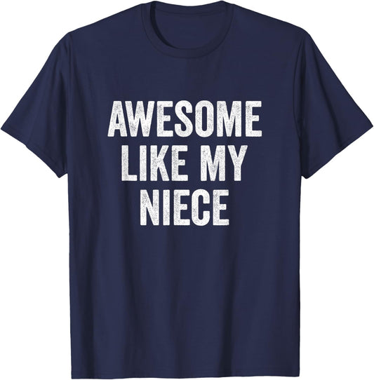 Awesome Like My Niece T-Shirt - T-Shirt | Navy