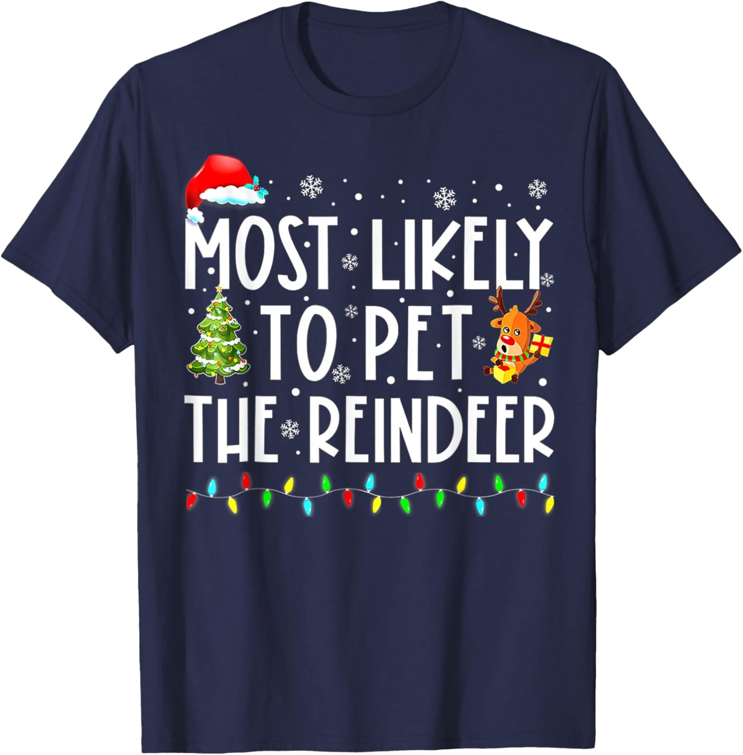 Most Likely To Pet The Reindeer Funny Christmas T-Shirt - T-Shirt | Navy