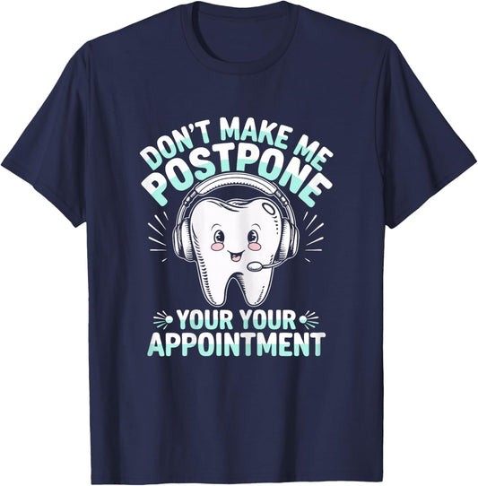 Dental Receptionist Postpone Saying Dentist Reception T-Shirt - T-Shirt | Navy