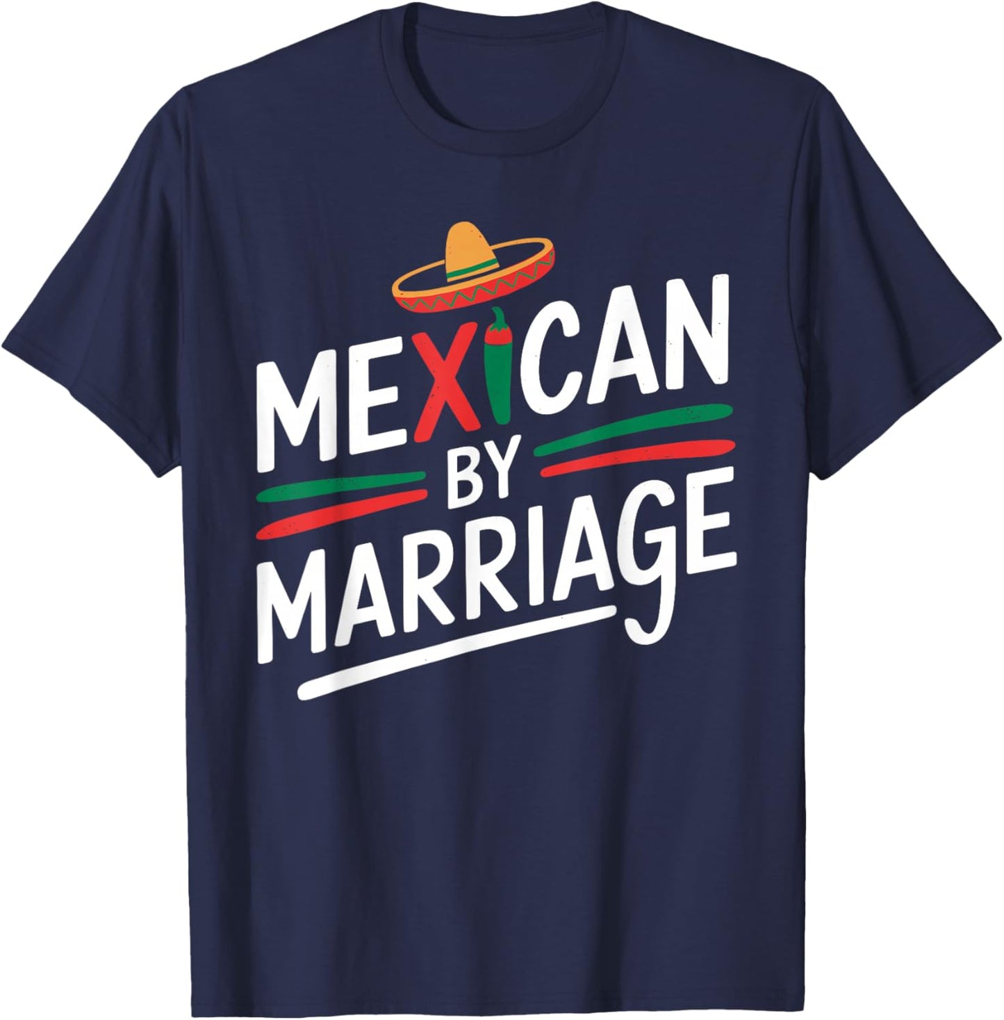 Funny Mexican by Marriage T Shirt Proud Cultural Blend T-Shirt - T-Shirt | Navy