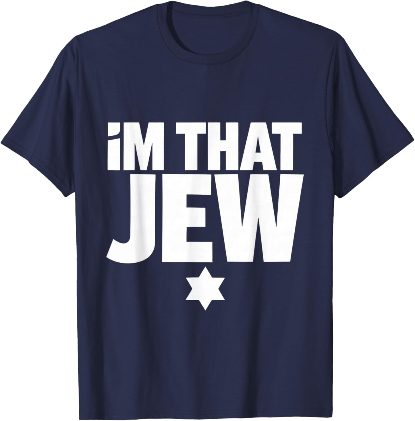 I'm That Jew , Political, Activism T-Shirt - T-Shirt | Navy
