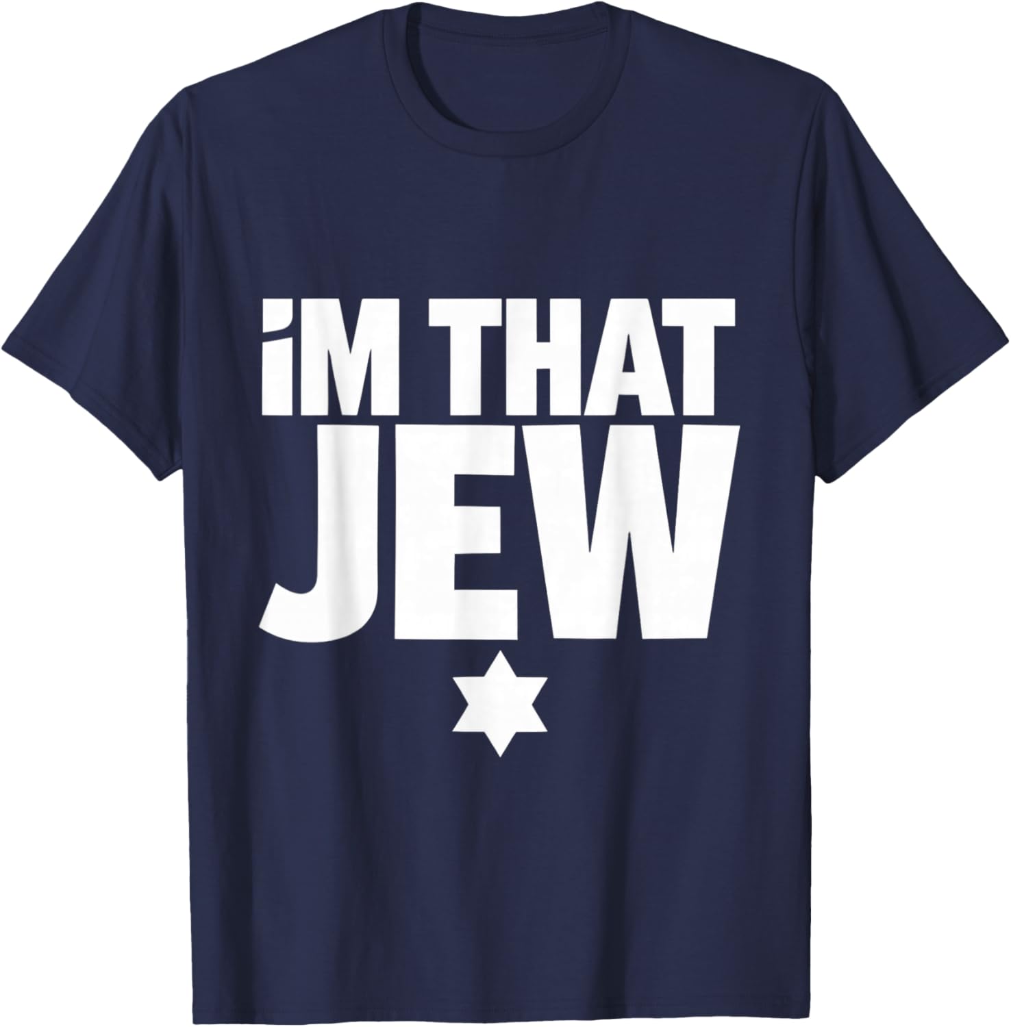 I'm That Jew , Political, Activism T-Shirt - T-Shirt | Navy