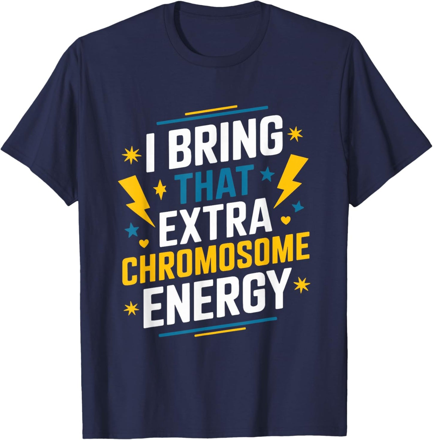 I Bring That Extra Chromosome, Down Syndrome Awareness T-Shirt - T-Shirt | Navy