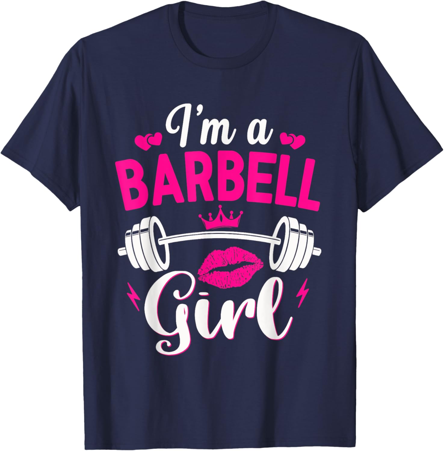 I'm A Barbell Girl Funny Weightlifter Gym & Exercise Team T-Shirt - T-Shirt | Navy