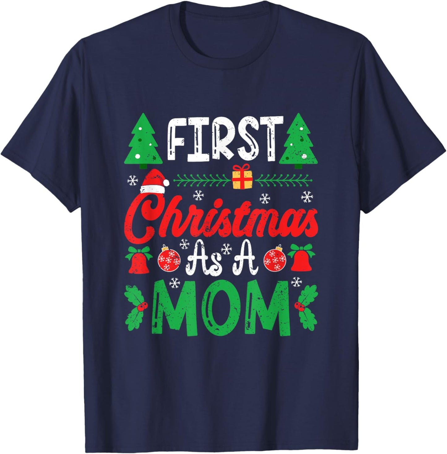 First Christmas as a Mom New Mommy 1st Christmas T-Shirt - T-Shirt | Navy