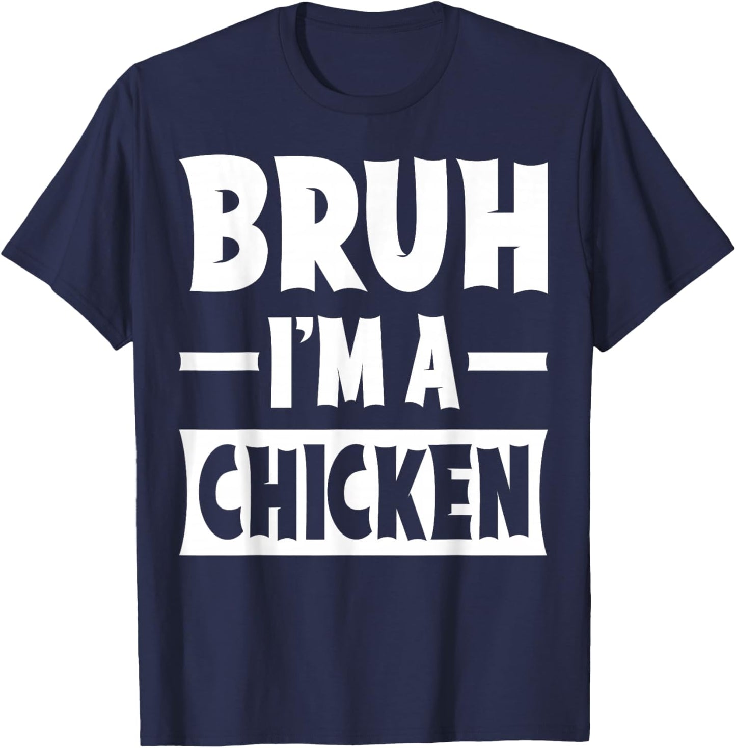 Bruh I'm A Chicken Funny Lazy Halloween Costume Party T-Shirt - T-Shirt | Navy